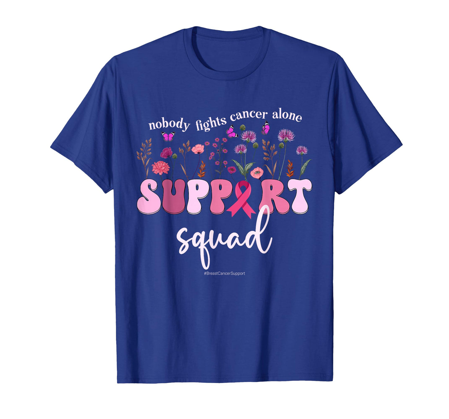 No One Fights Breast Cancer Alone Breast Cancer Support T-Shirt