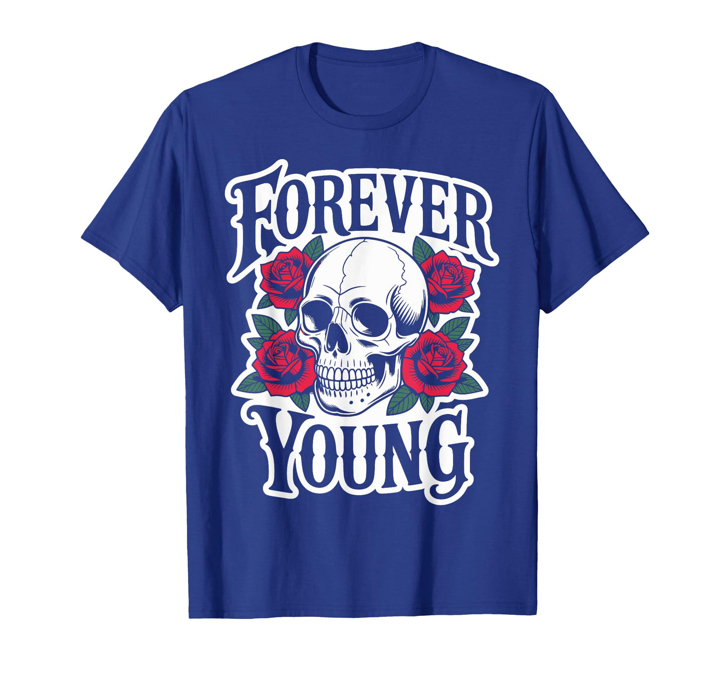 Forever Young X Skeleton Skull Roses. Forever Young T-Shirt