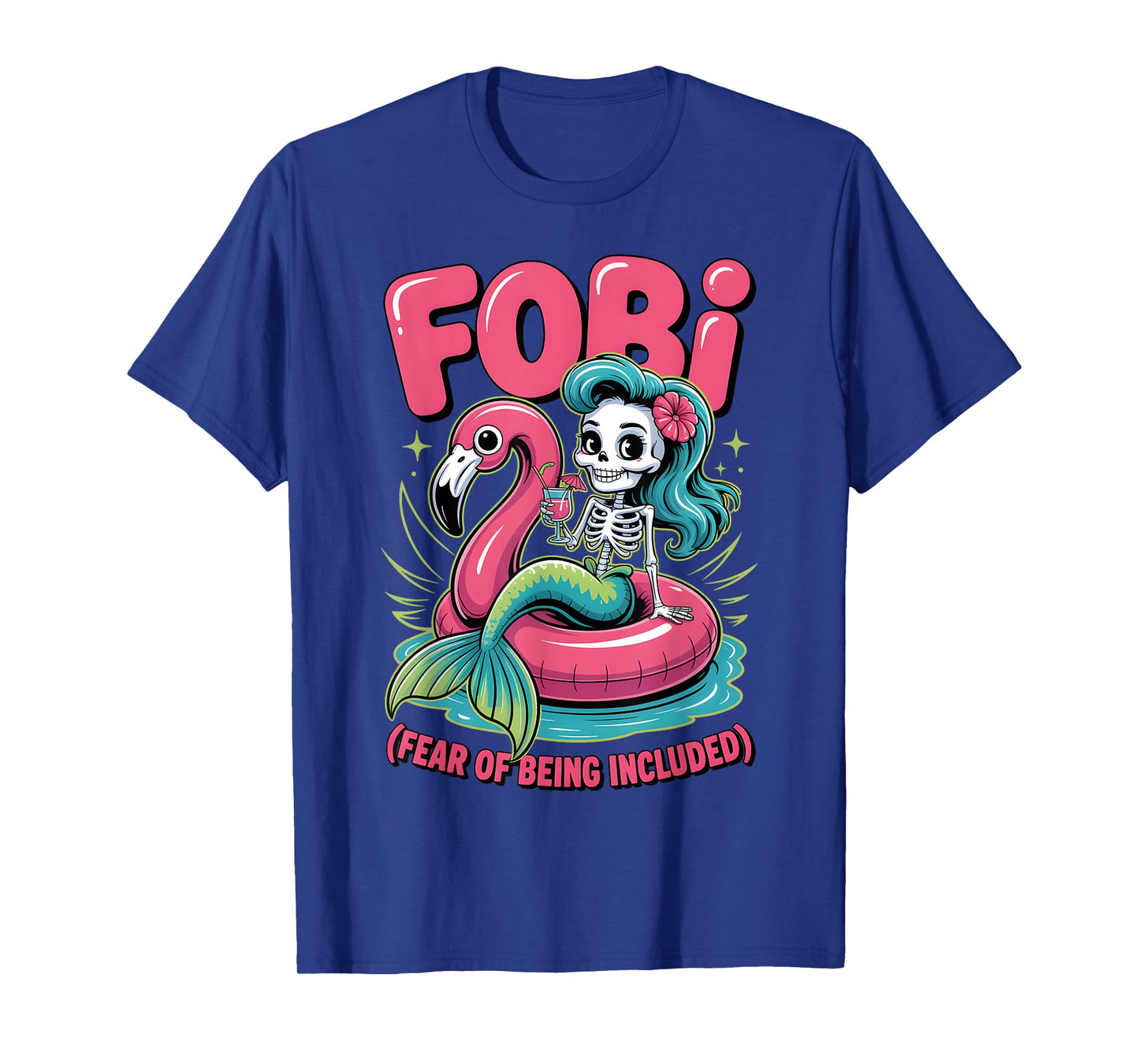 FOBI Fear of Being Included Funny Skeleton Mermaid Flamingo T-Shirt