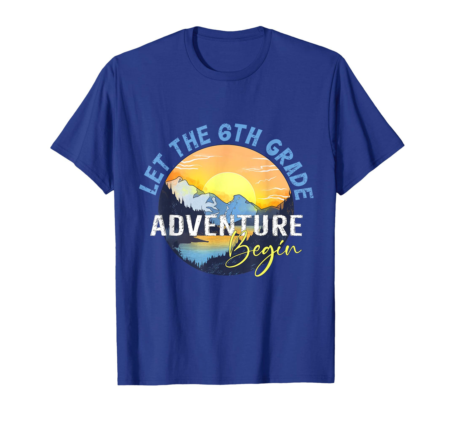 Let the 6th Grade Adventure Begin Sixth Grade Teacher T-Shirt