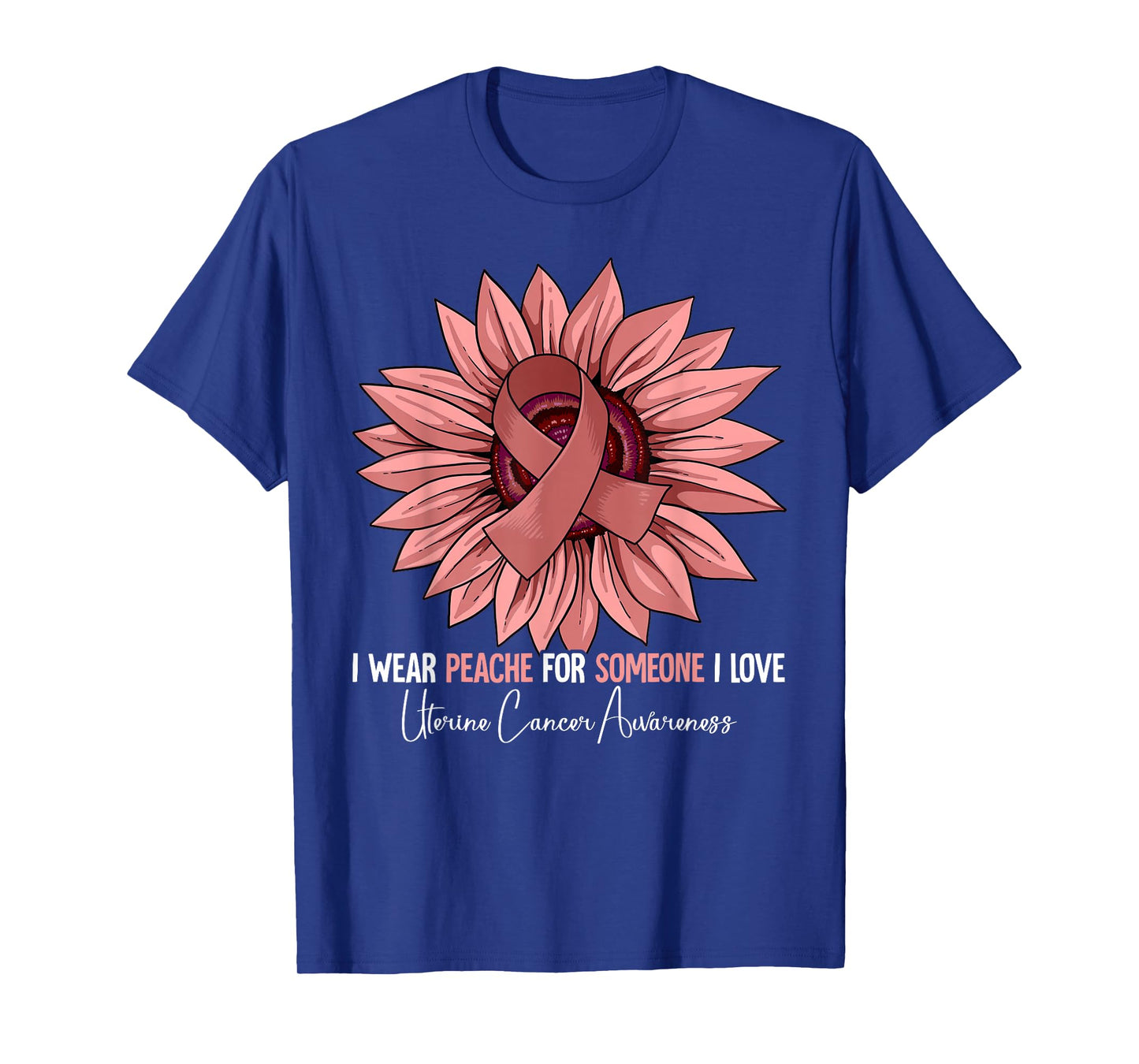 I Wear Peach For Uterine Cancer Awareness T-Shirt