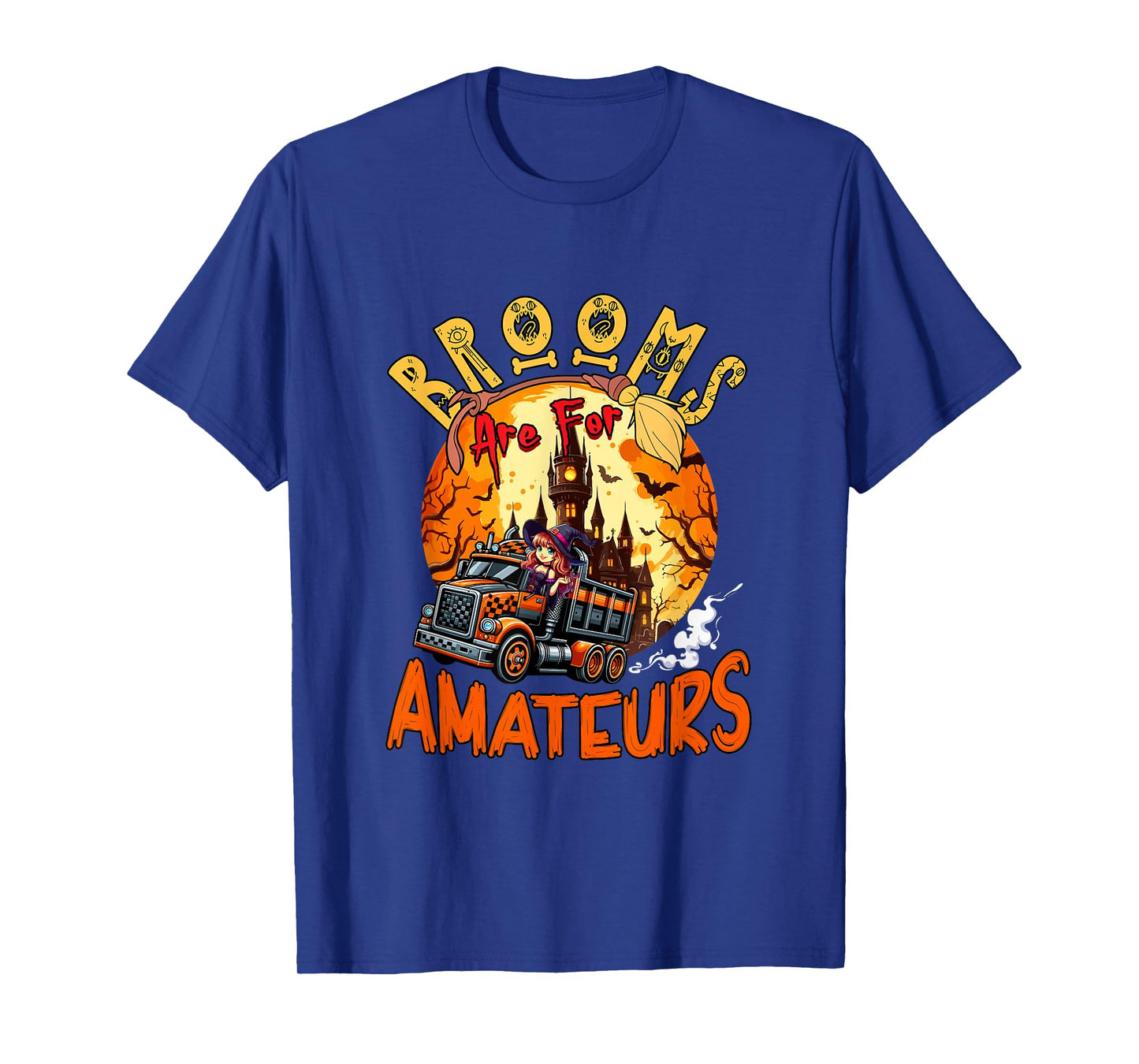 Brooms are for Amateurs Halloween Witch Driving Truck T-Shirt