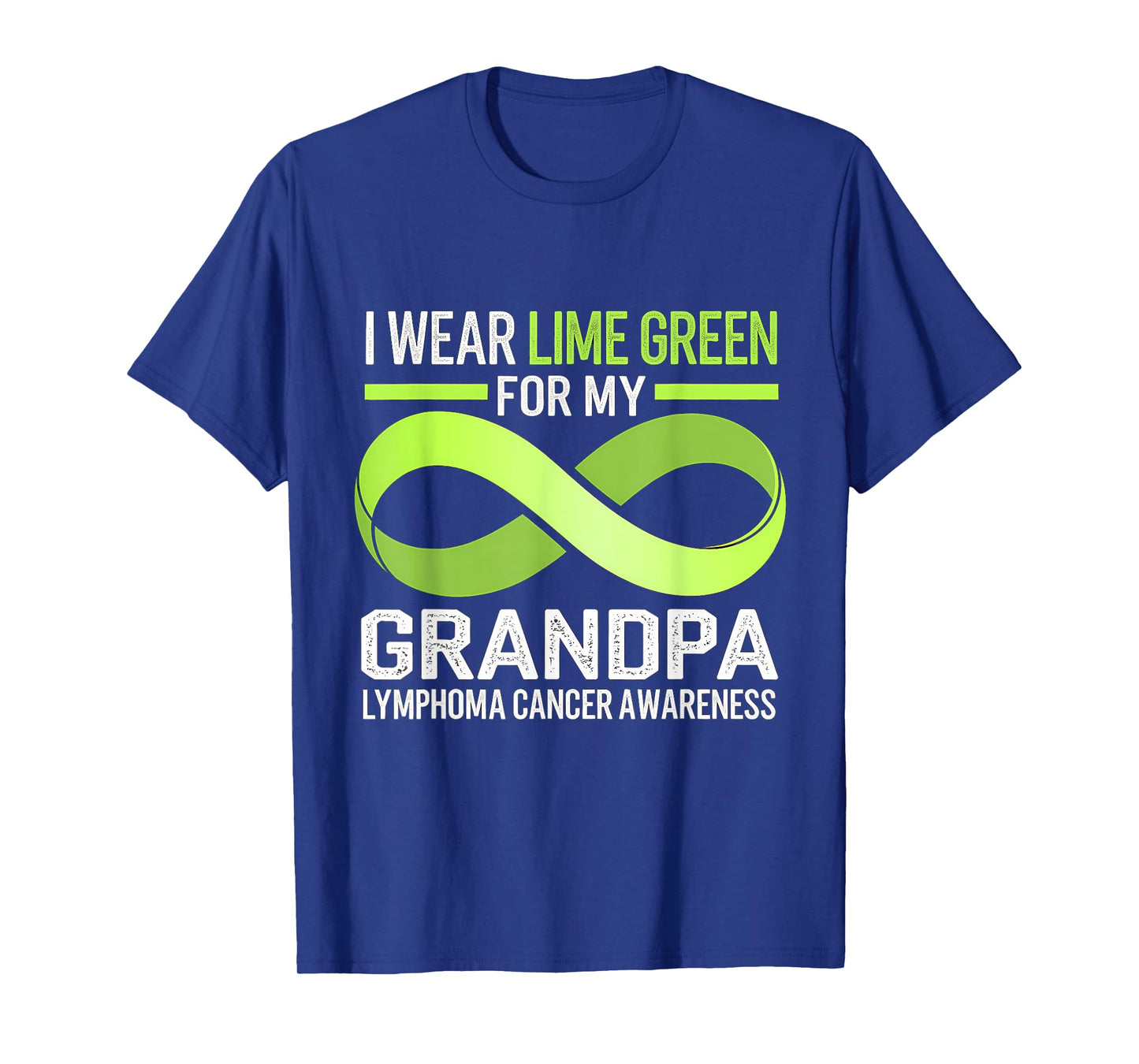 Lymphoma Cancer Awareness I Wear Lime For My Grandpa T-Shirt