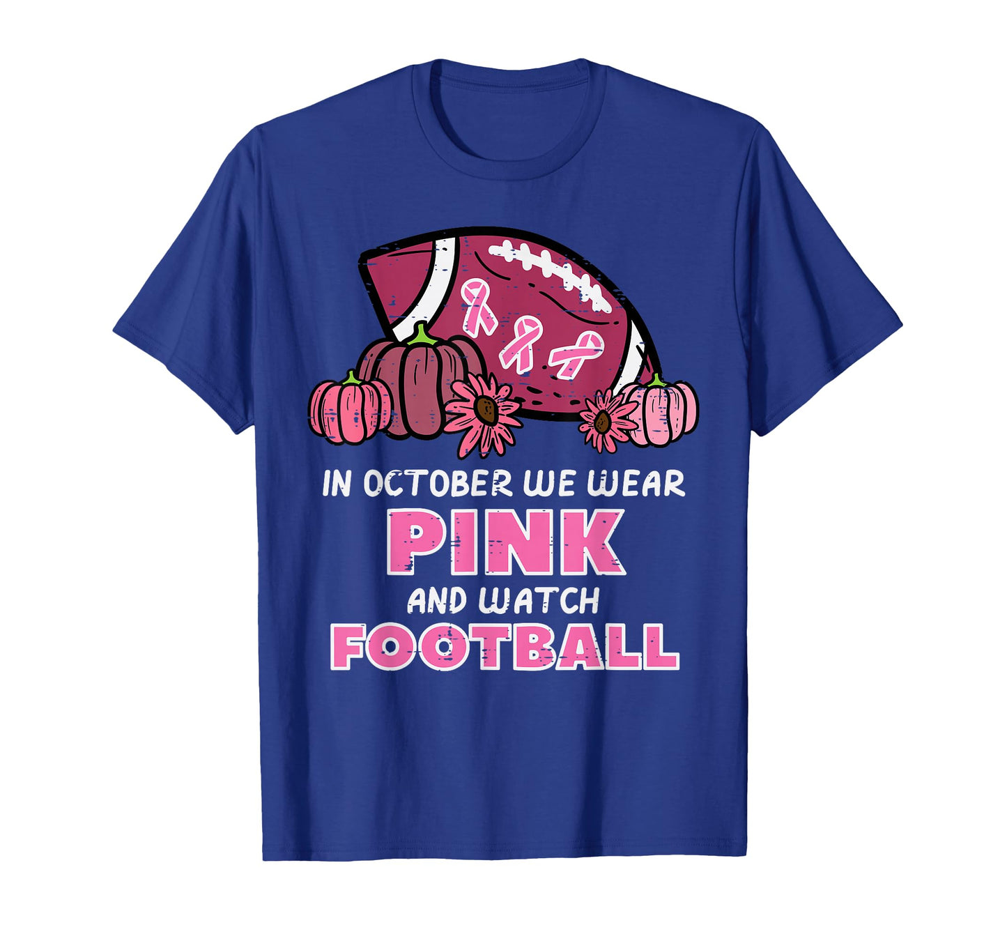 In October We Wear Pink Football Breast Cancer Awareness T-Shirt