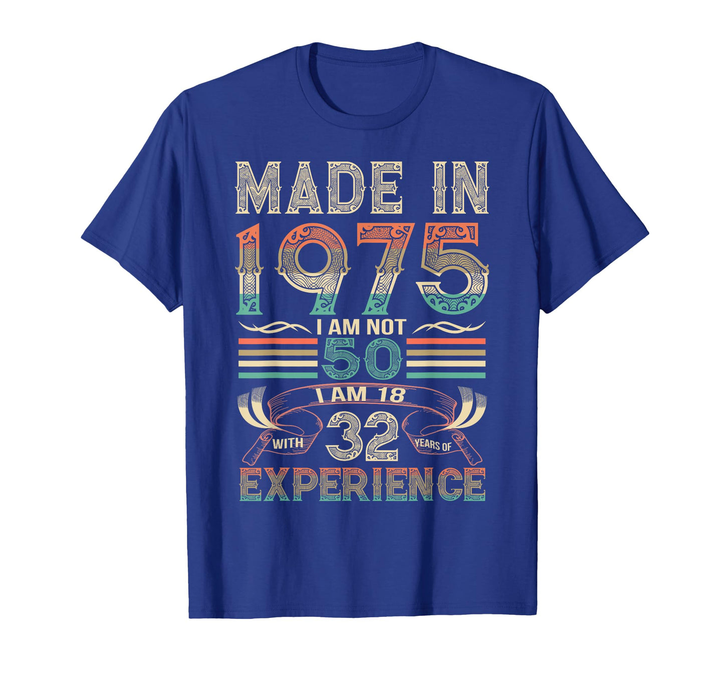Made in 1975 I'm Not 50th Birthday Experience Vintage Retro T-Shirt