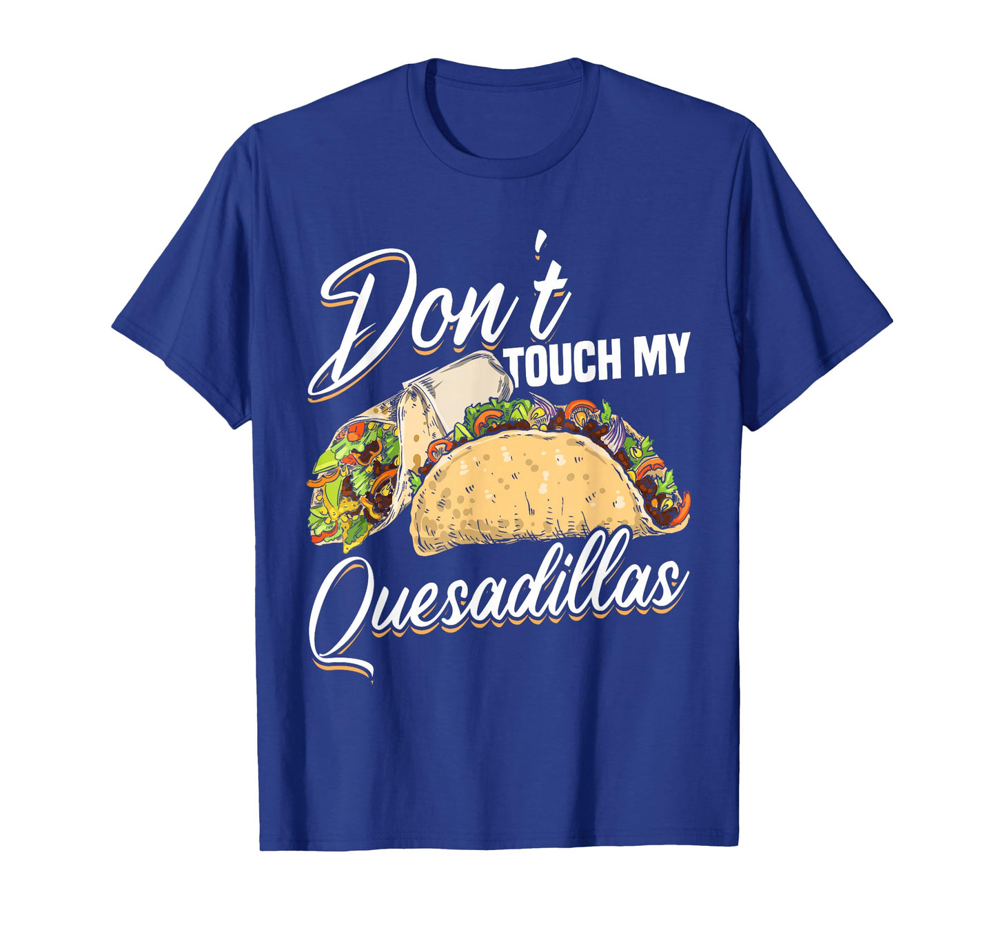 Quesadilla Lover | Funny Mexican Food Fiesta Gift T-Shirt