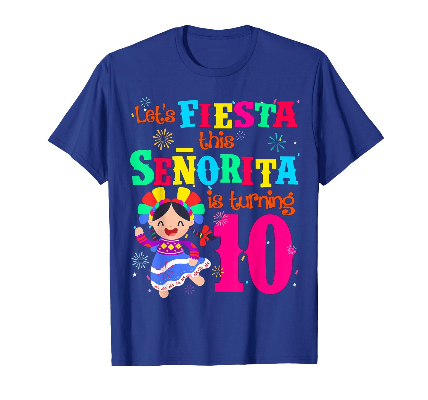 Let's Fiesta this Senorita is turning 10 Mexican Birthday T-Shirt