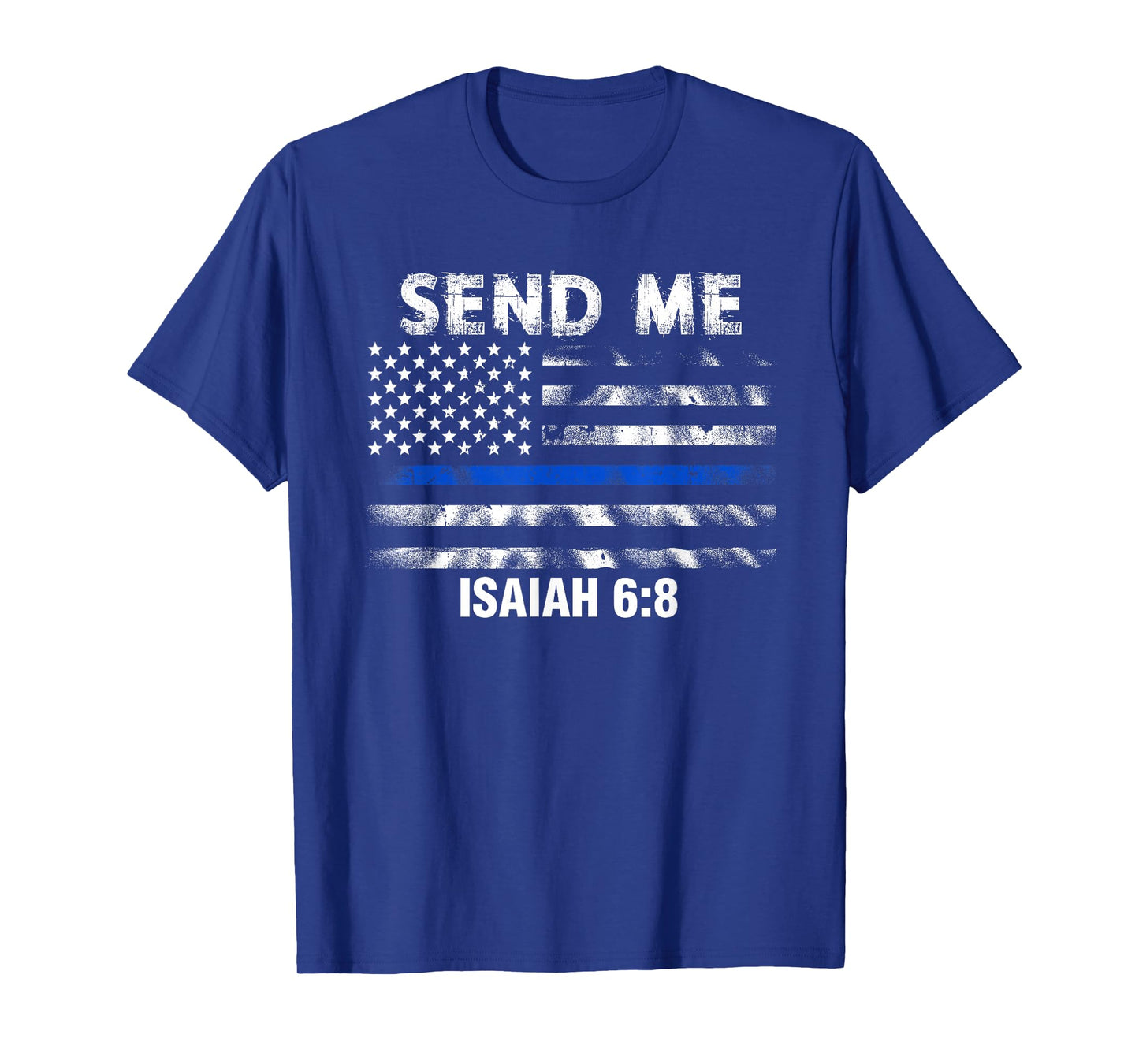 Back the Blue - Thin Blue Line - Police Send Me Bible Verse T-Shirt