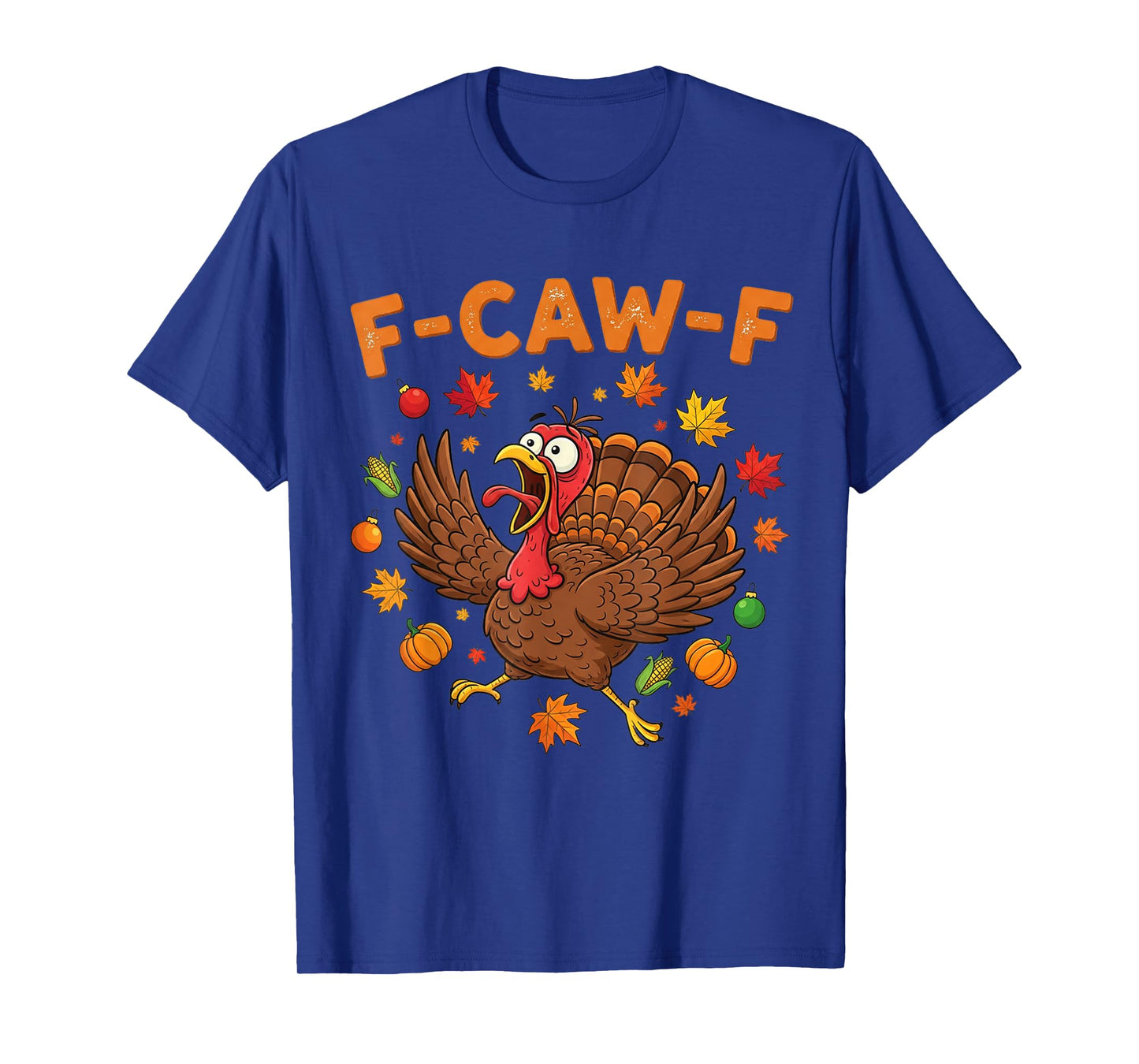 Funny F-Caw-F Turkey Bird FCAWF Turkey Thanksgiving Pumpkin T-Shirt