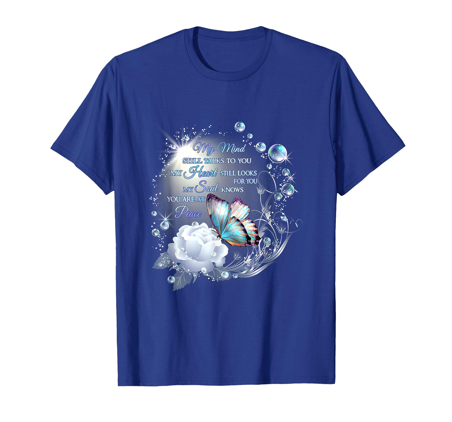 My Mind Will Talks To You, My Heart Stills Looks For You T-Shirt