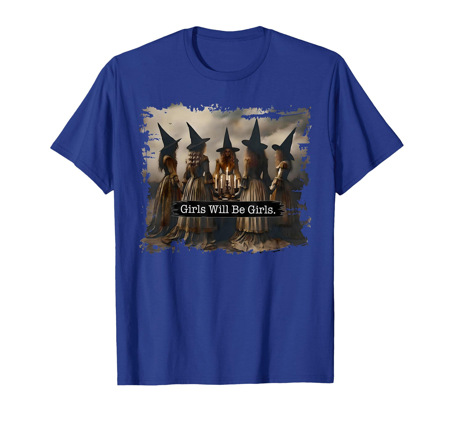 Girl Will Be Girls Witch Witchy Spooky Season Halloween T-Shirt