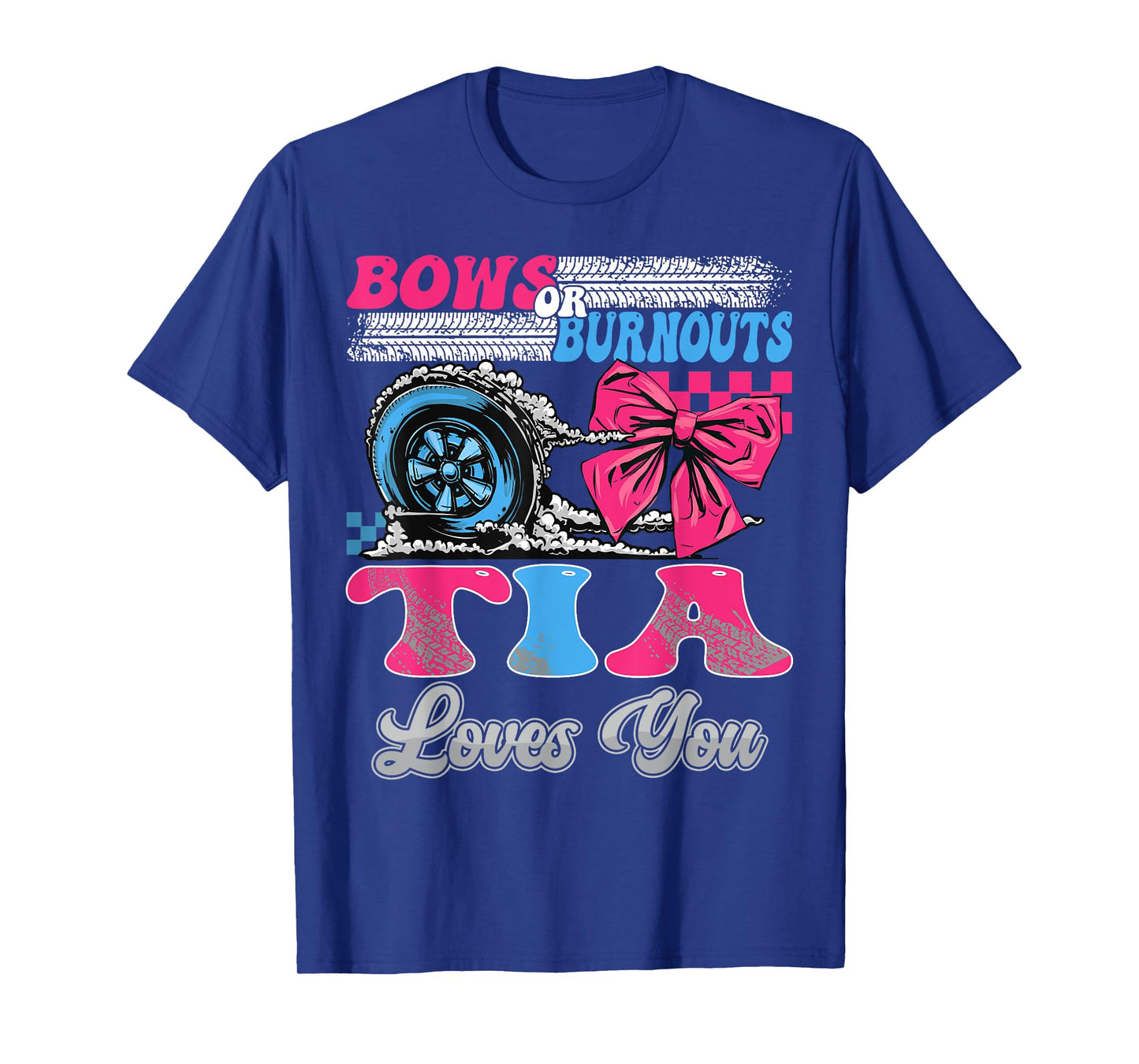 Burnouts or Bows Tia Loves You Gender Reveal Party T-Shirt