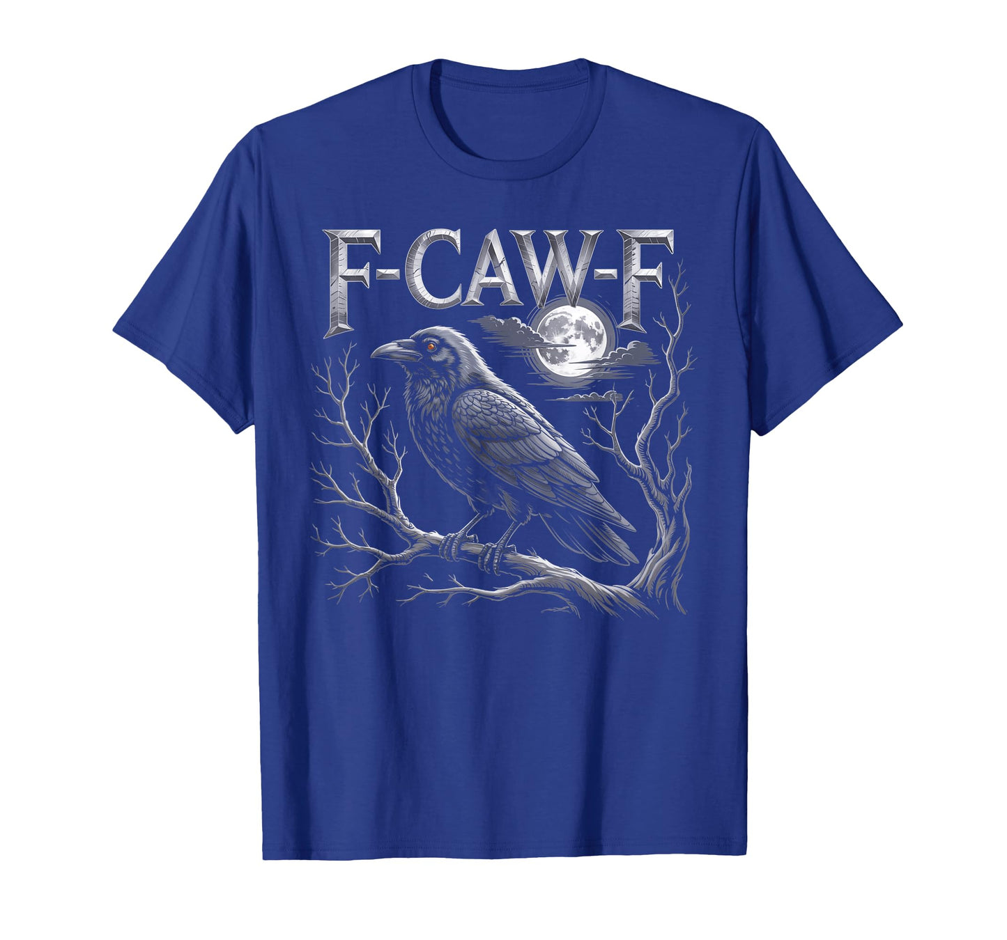 Black Crow, F-Caw-F Funny Black Bird Funny F CAW F Crow T-Shirt