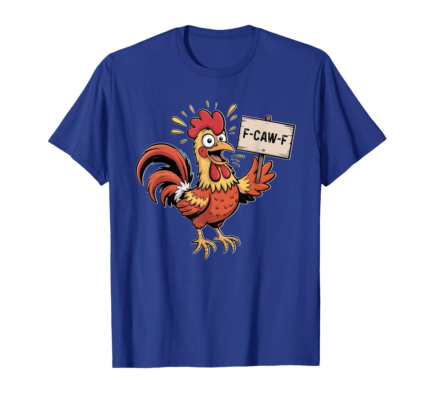 Funny F-Caw-F Chicken FCAWF Humor Quote Rooster Meme T-Shirt