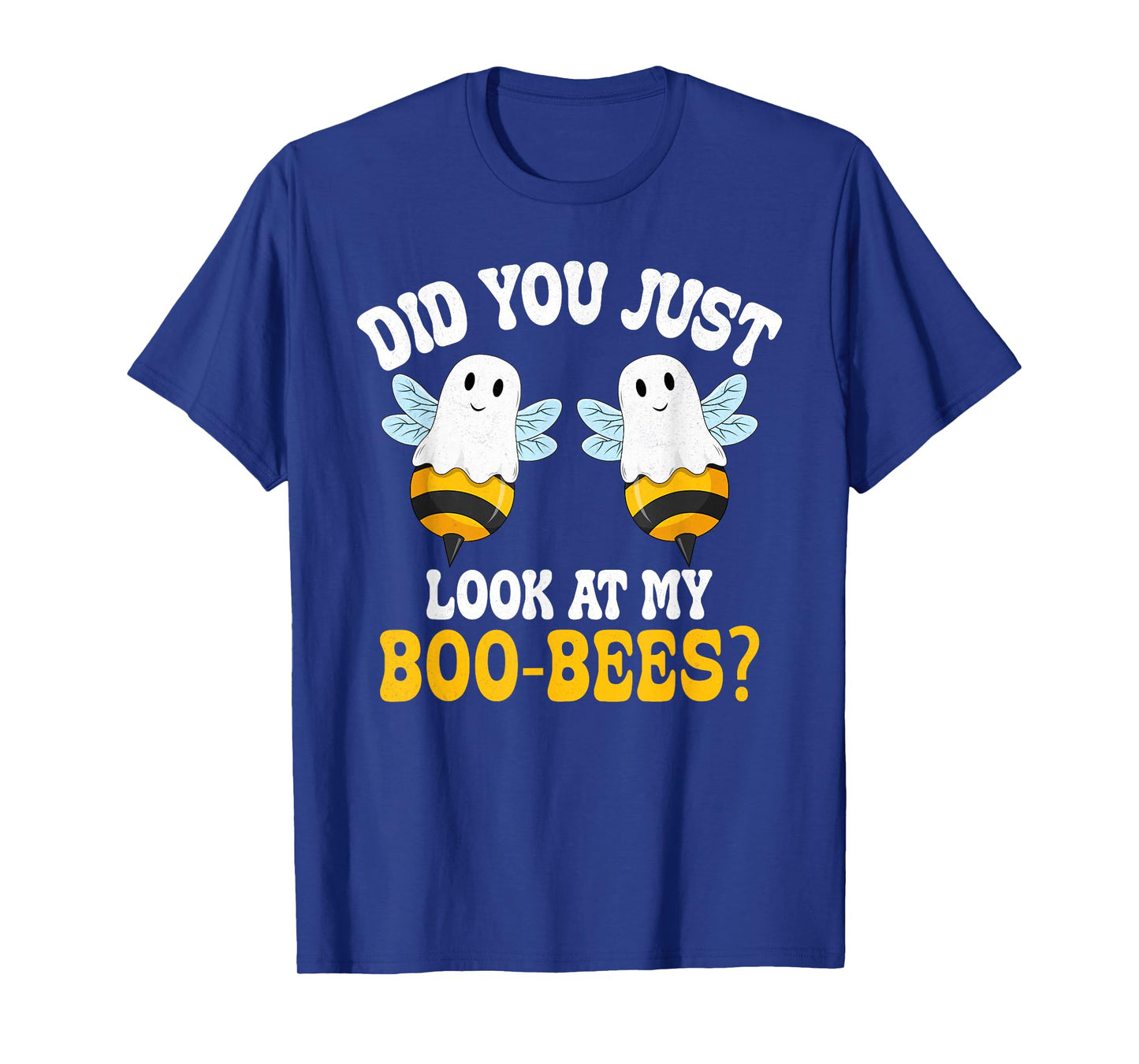 Did You Just Look at My Boo Bees Funny Ghost Halloween T-Shirt