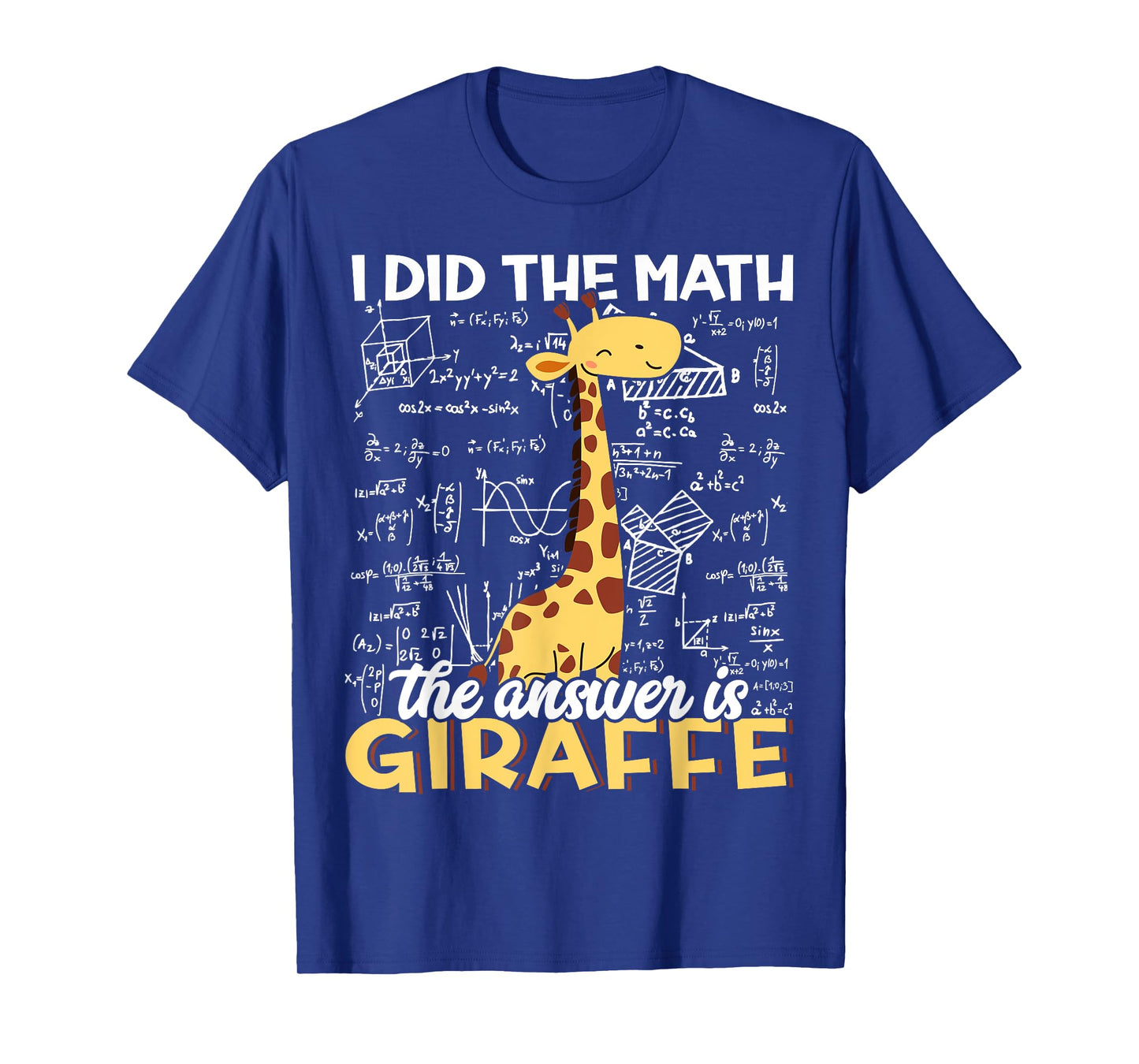 I Did The Math The Answer is Giraffe Funny Zoo Giraffe Lover T-Shirt