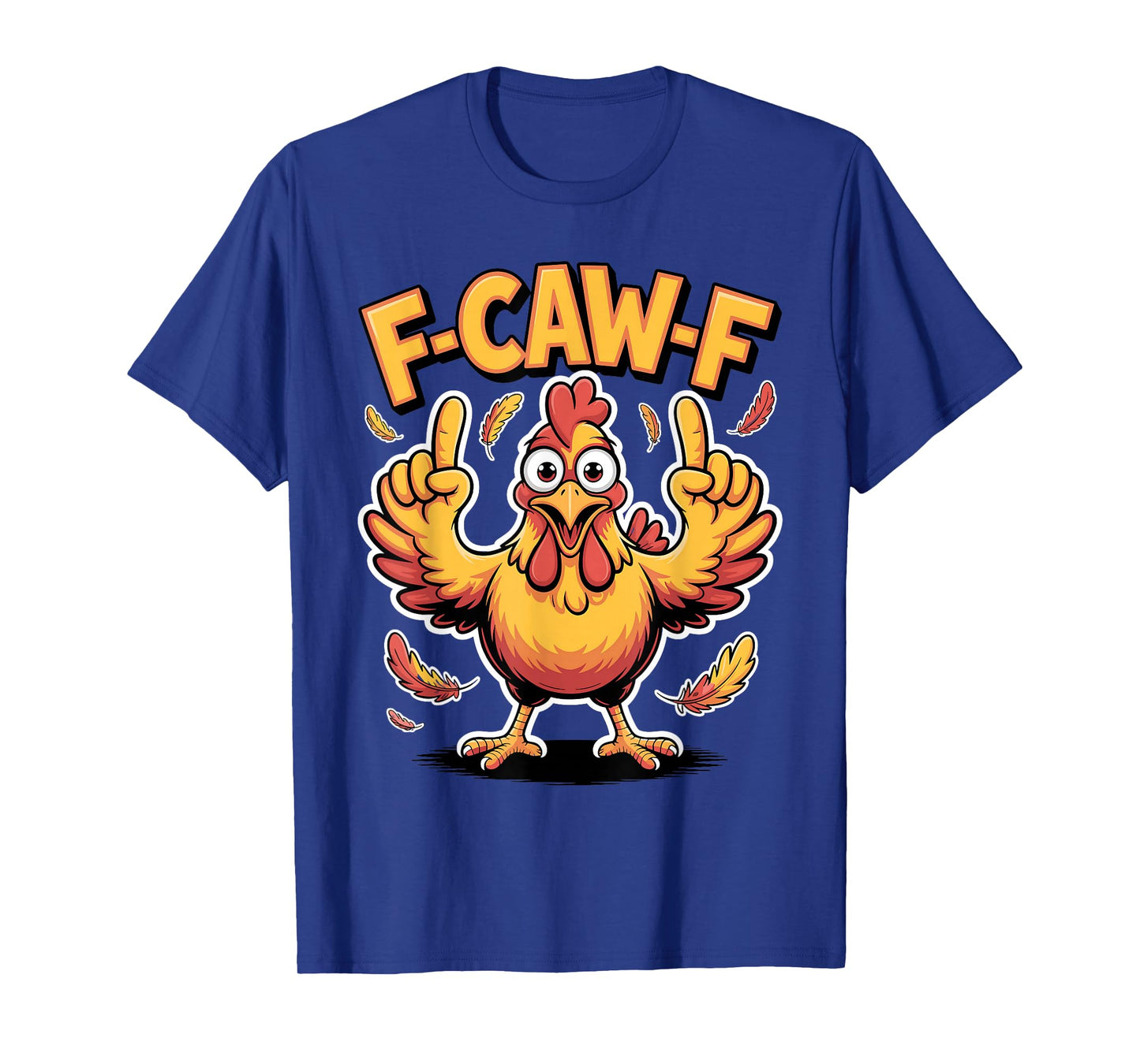 Funny F-Caw-F Chicken Middle Wing Flock Star for Women Men T-Shirt