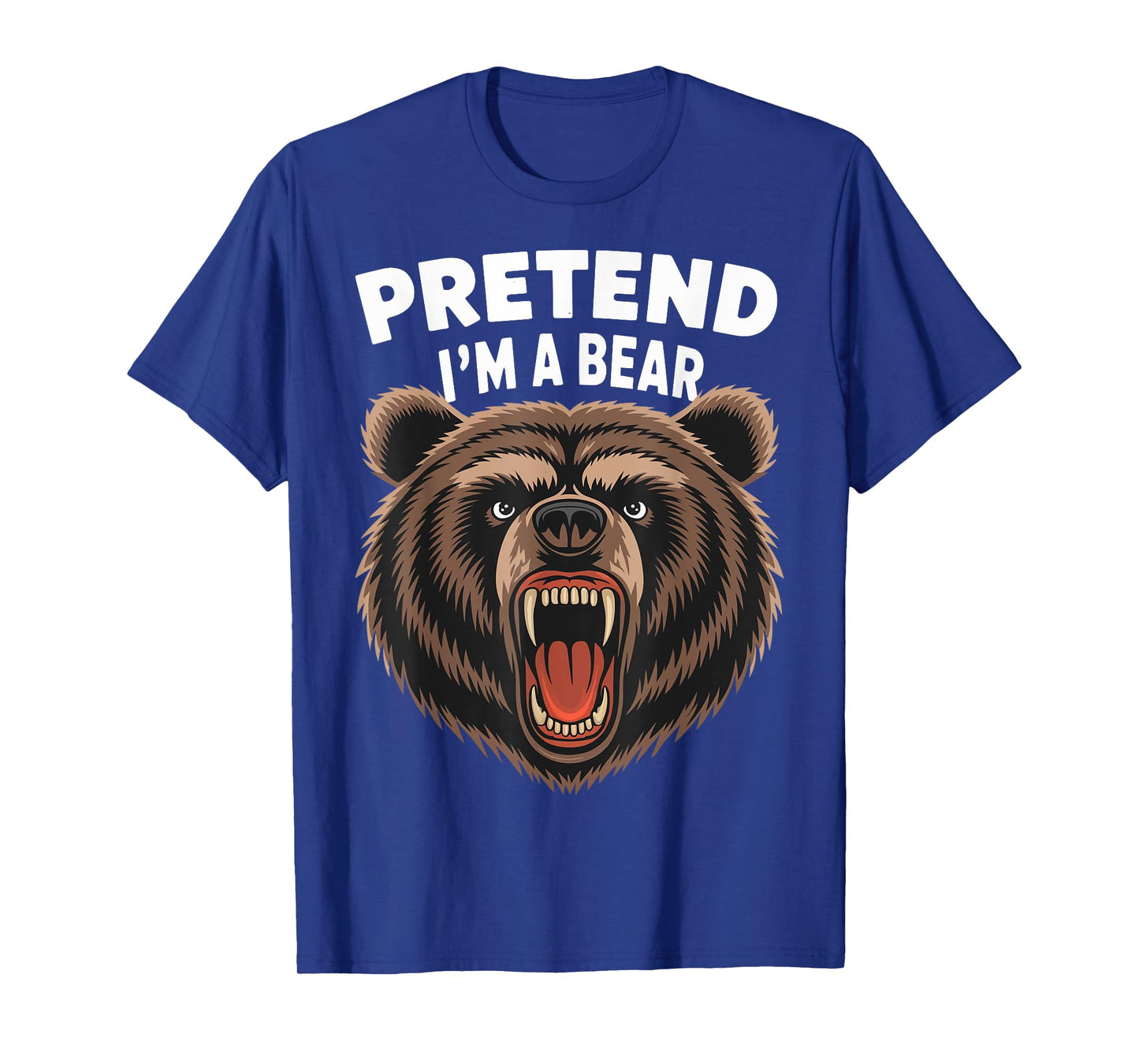Pretend I'm A Bear T-Shirt