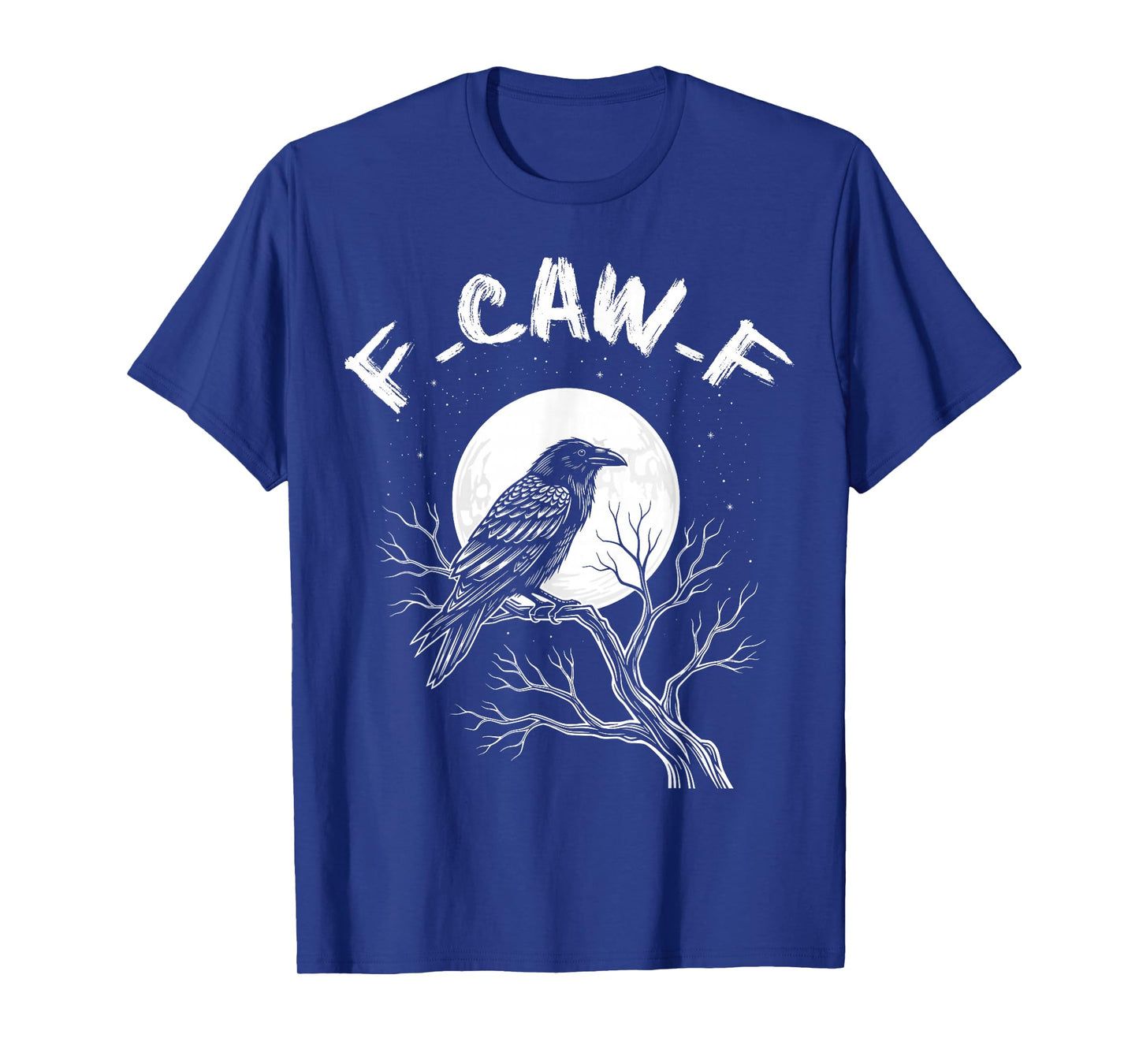 Cool Sarcastic Quote Funny Retro Joke Attitude Humor F Caw F T-Shirt