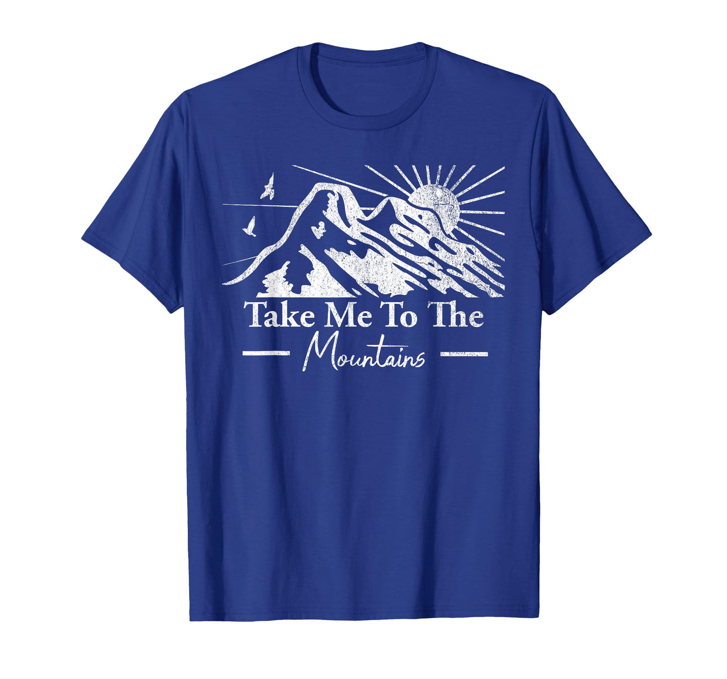 Take Me To The Mountains Adventure Nature Mountains Lover T-Shirt