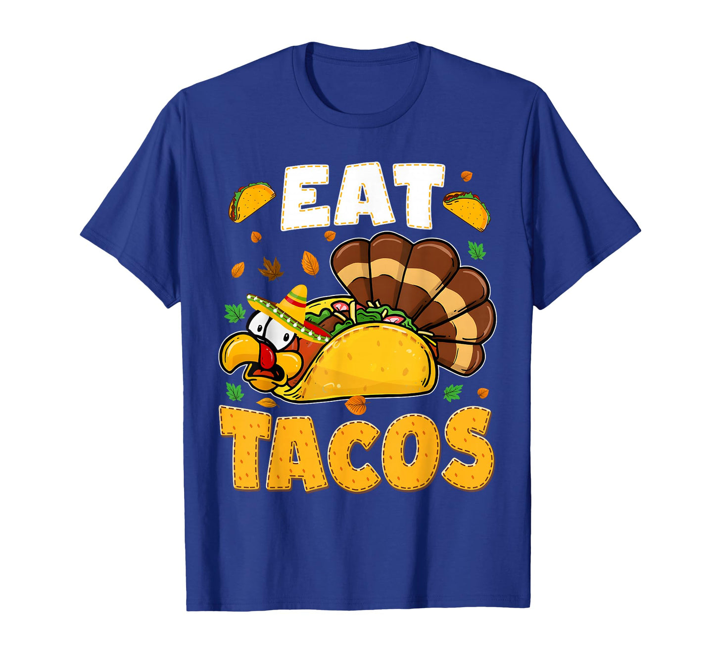 Eat Tacos Funny Turkey Mexican Thanksgiving Kids Men Women T-Shirt