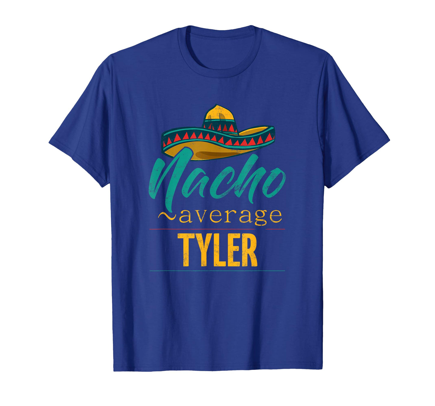 Nacho Average Tyler Gift Funny Cinco De Mayo Sombrero T-Shirt