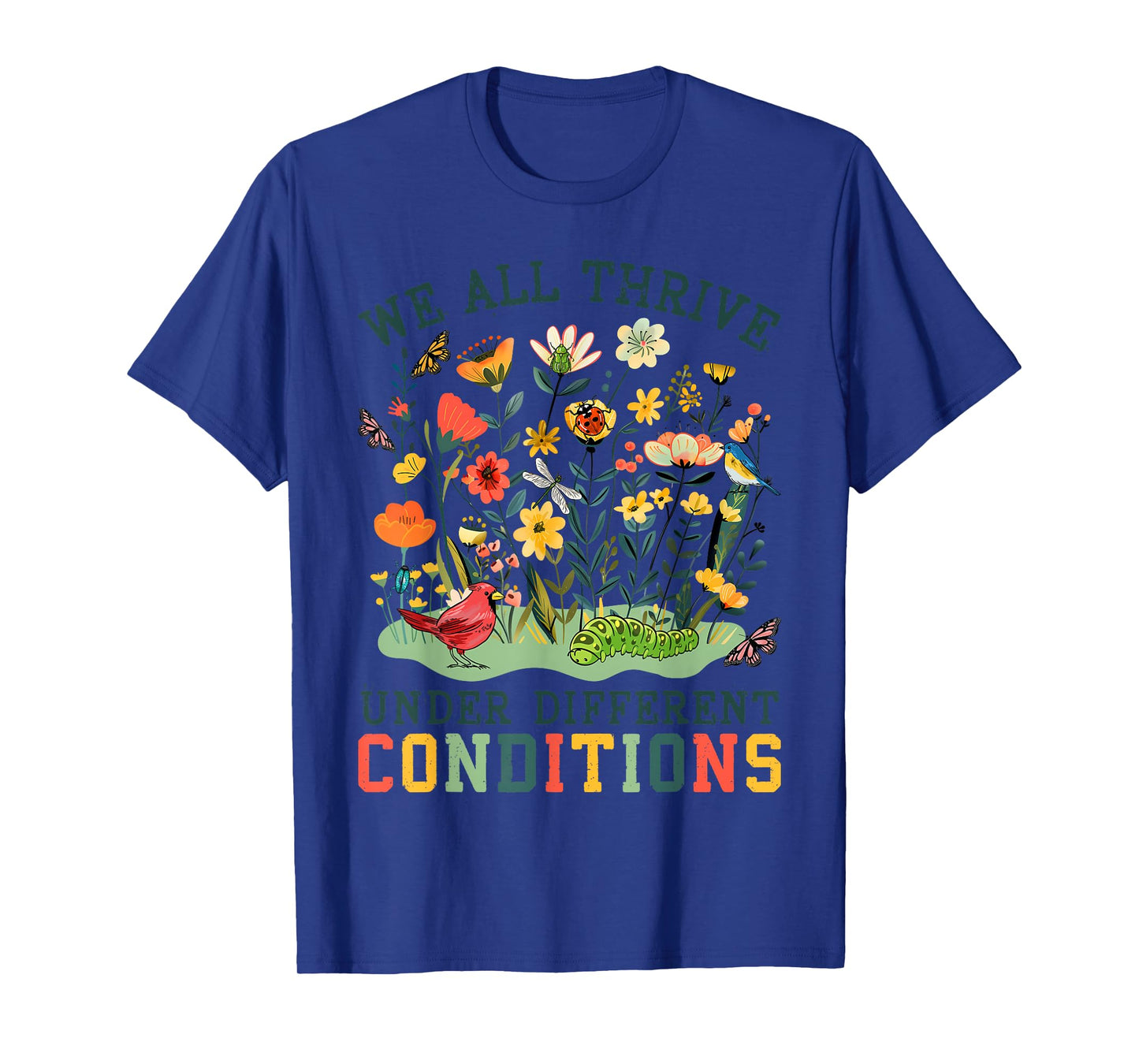 We All Thrive Under Different Conditions Cute Neurodiversity T-Shirt