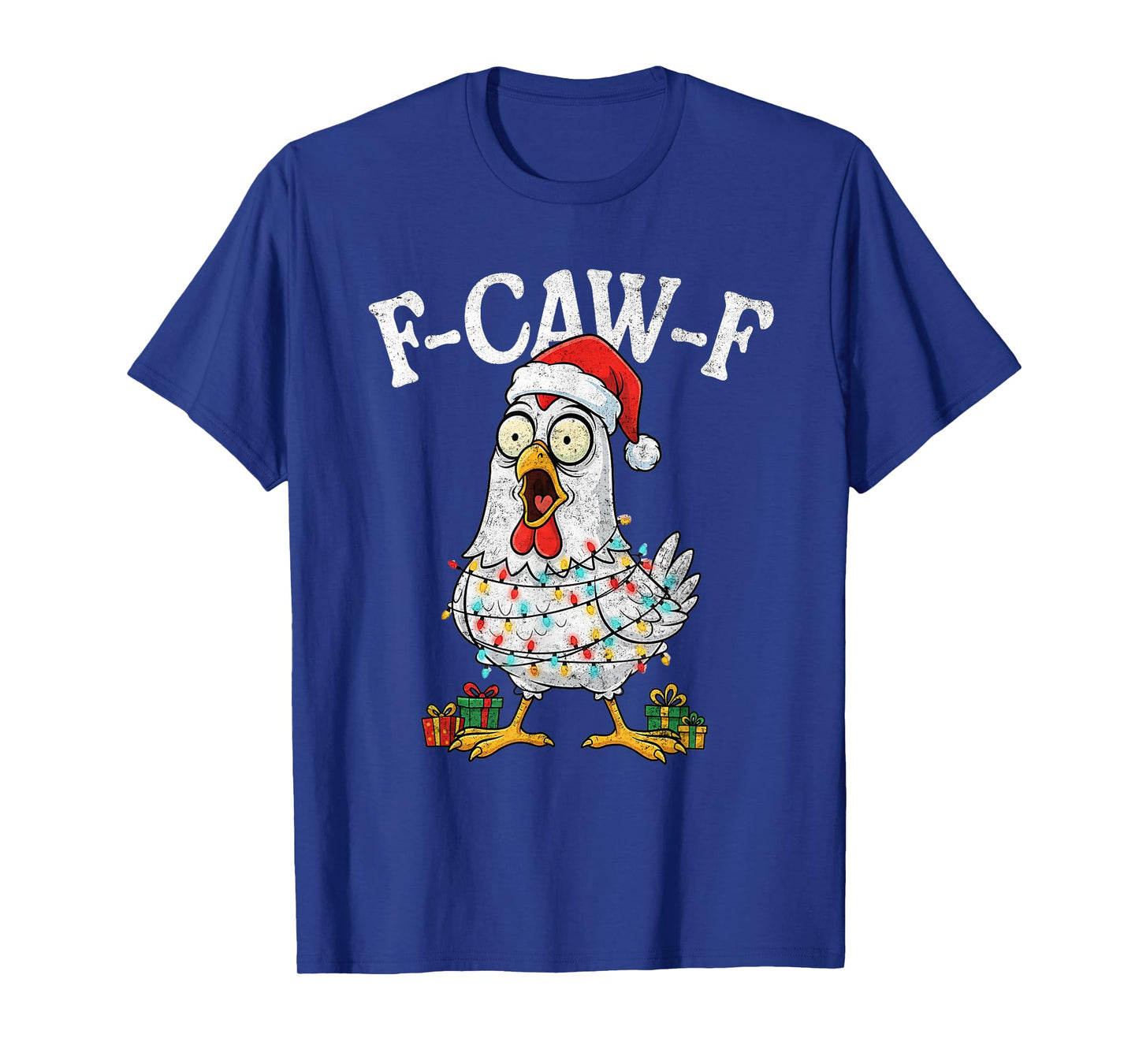 Funny F-Caw-F Chicken Fcawf Chicken Christmas Men Women T-Shirt