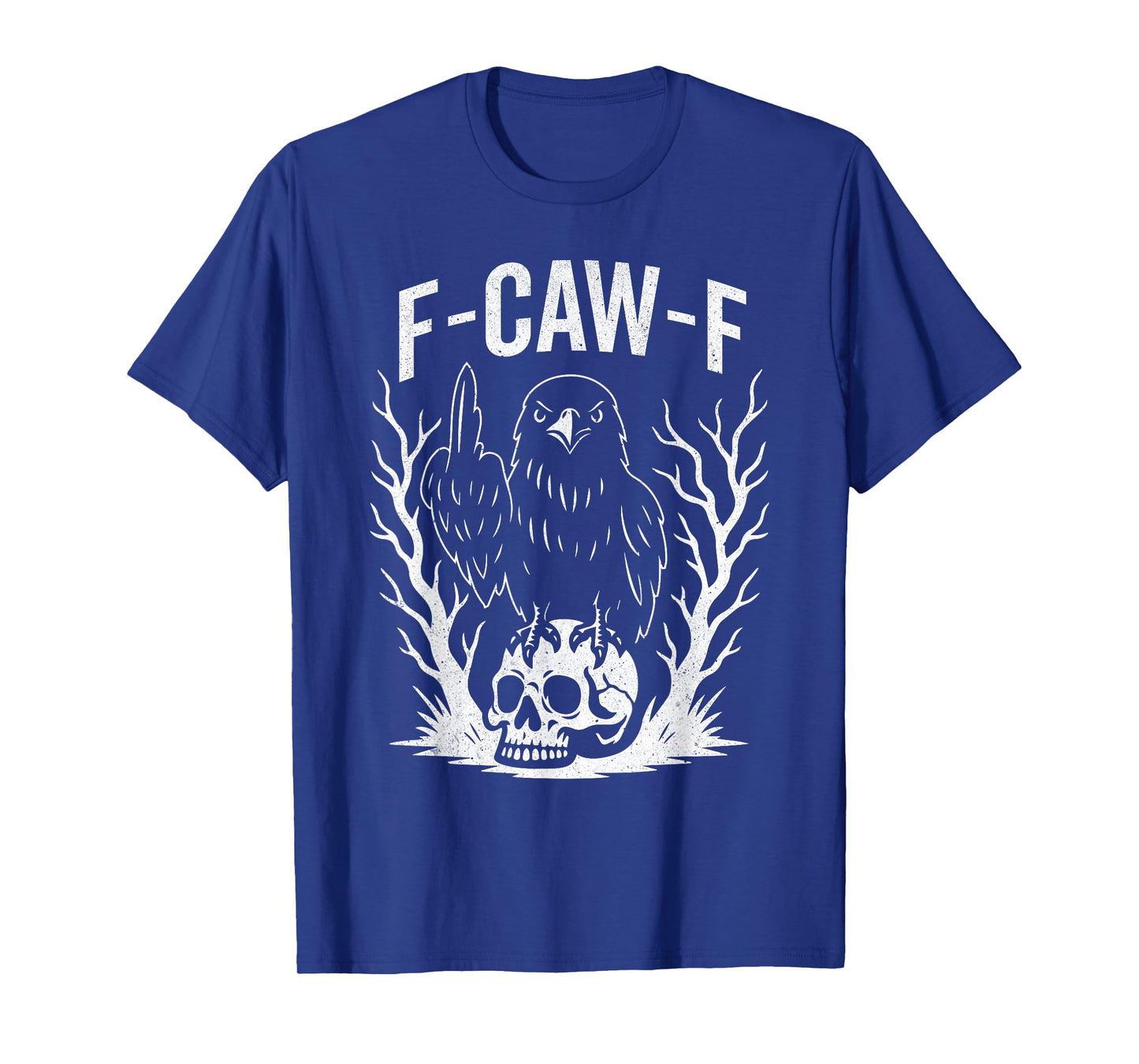 Funny F Caw F Raven Bird Saying Graphic Halloween Men Women T-Shirt