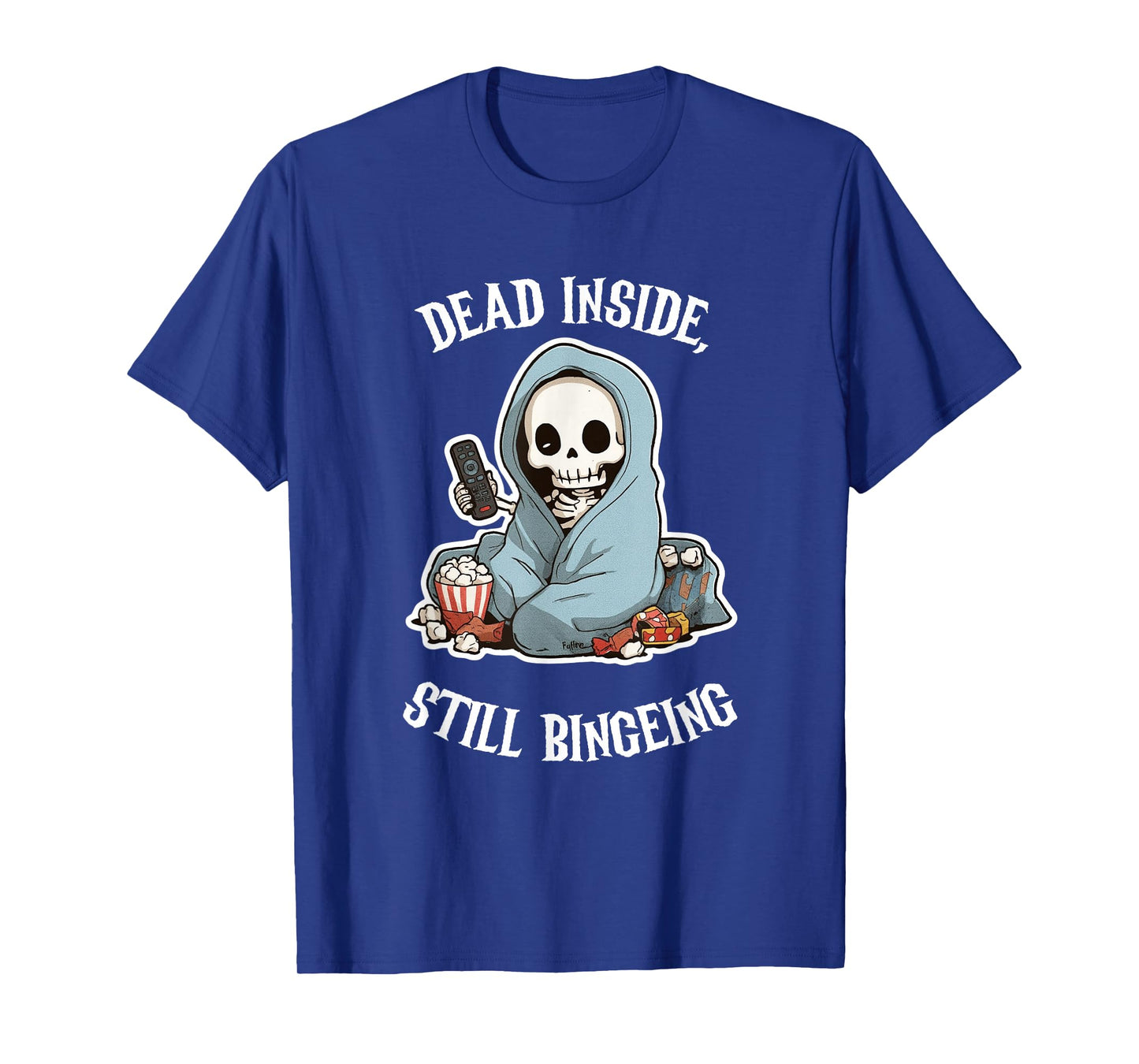 Dead Inside Still Bingeing Funny Skeleton Halloween Costume T-Shirt
