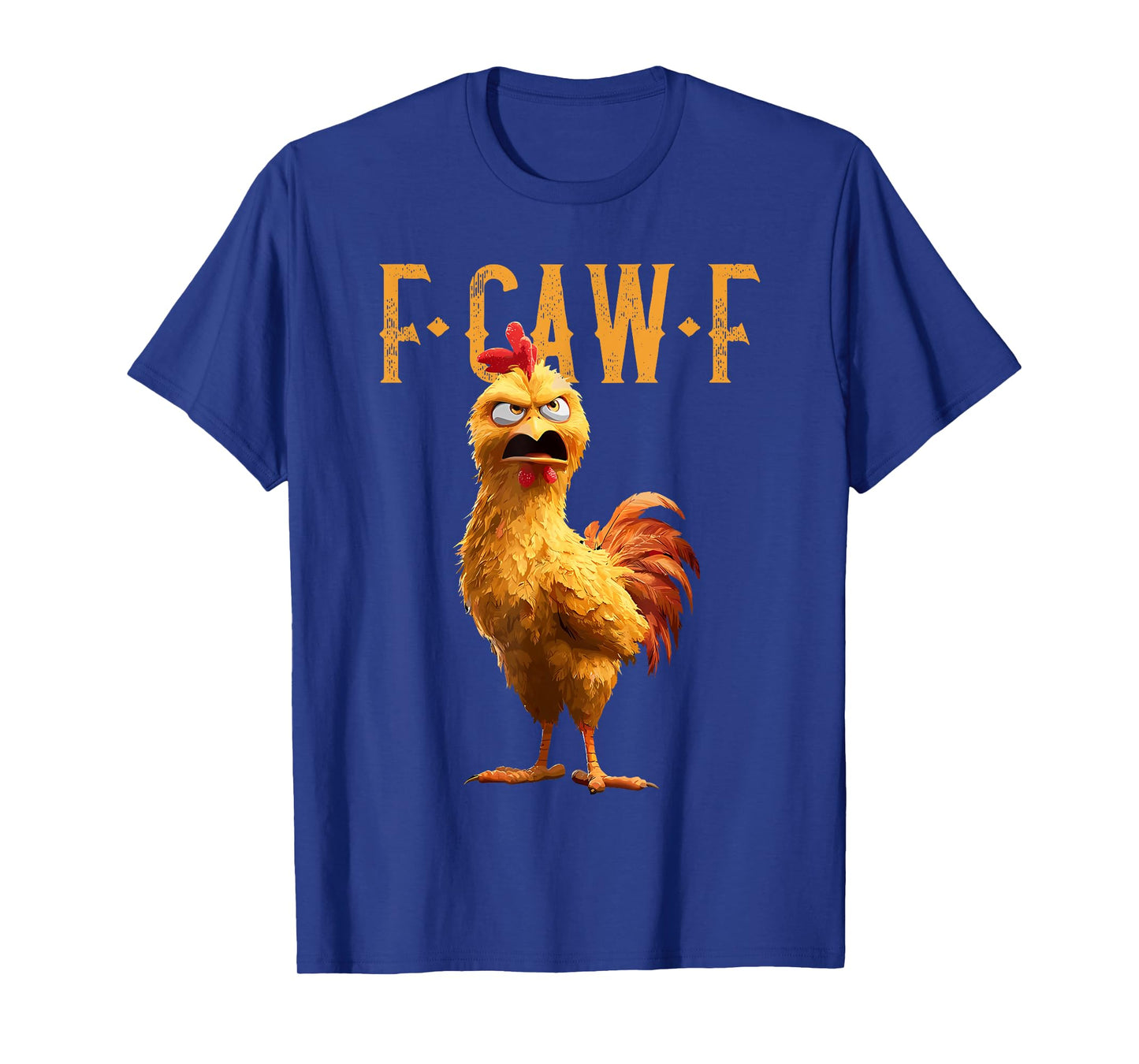 F-Caw-F Chicken FCAWF Chicken Funny Quote Rooster Meme T-Shirt
