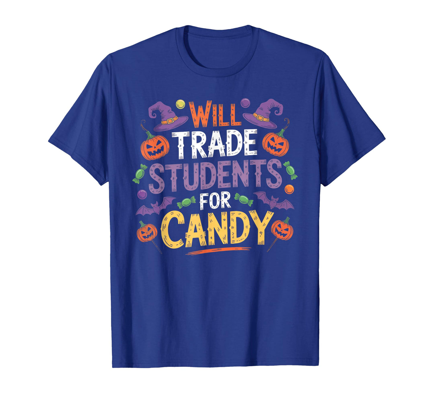 Will Trade Students for Candy Women Men Halloween Teacher T-Shirt