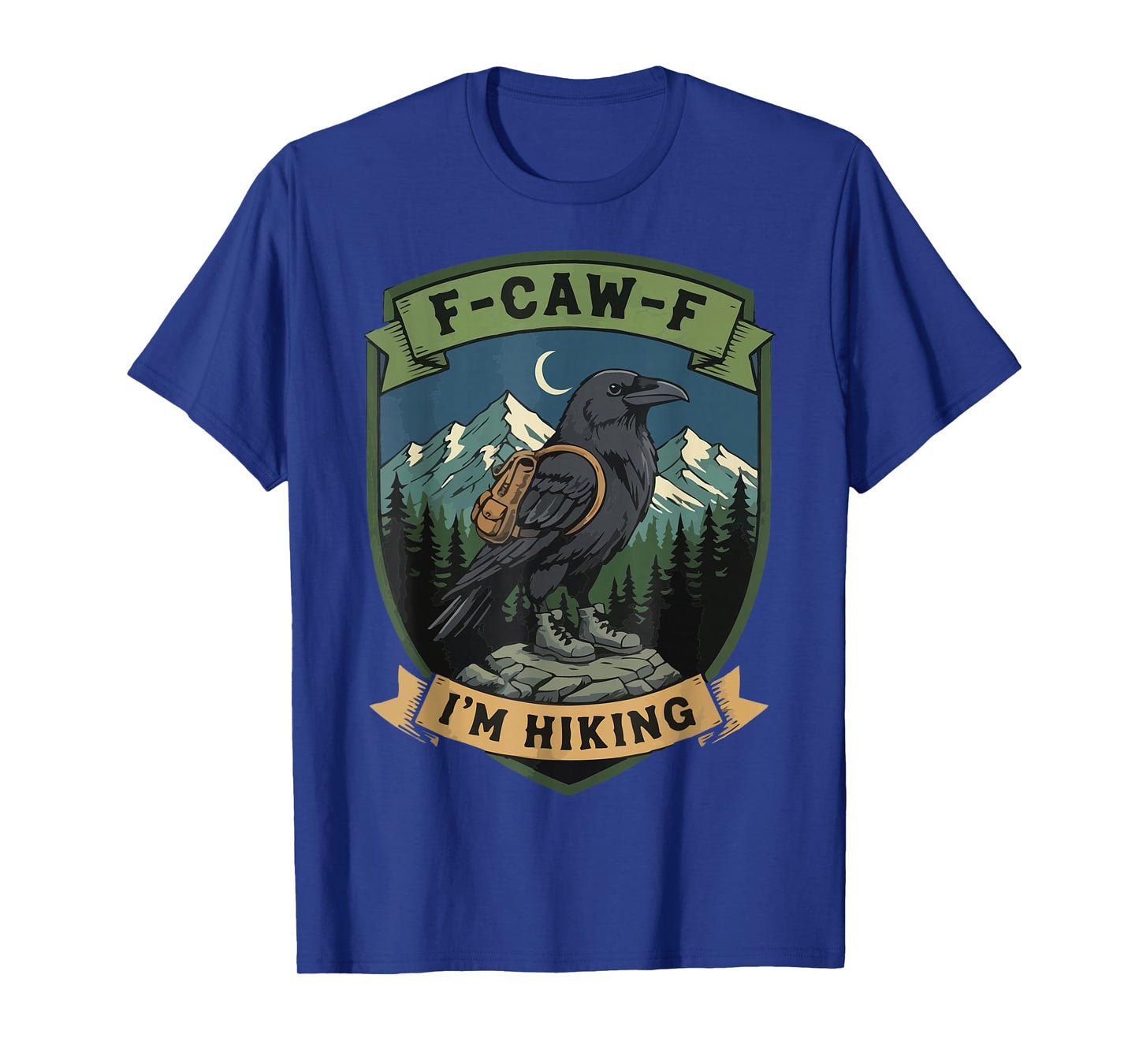 F-CAW-F I'm Hiking Trails Hike Backpacking Trekking Crow T-Shirt