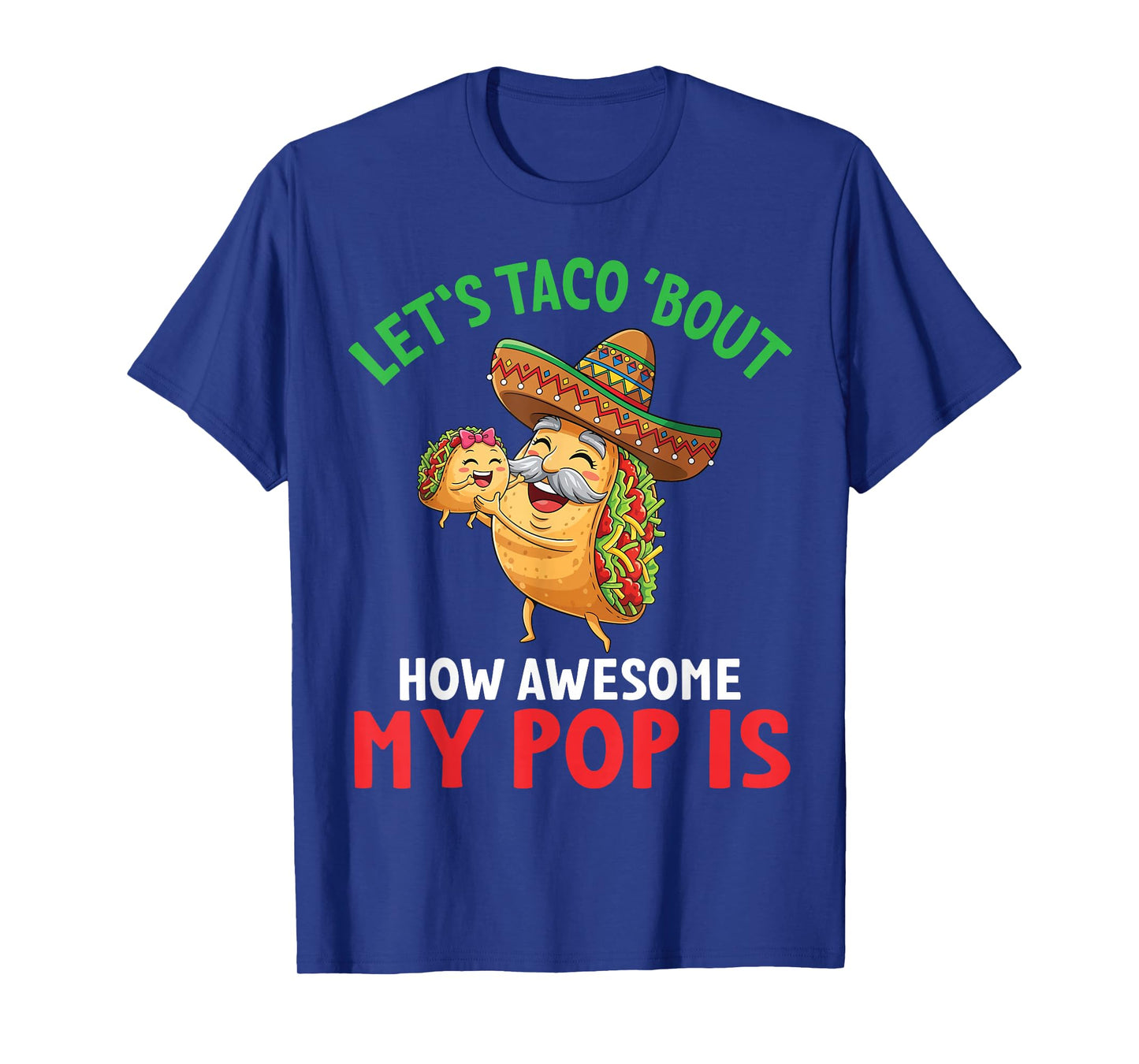Letβs Taco Bout How Awesome My Pop is Grandpa Granddaughter T-Shirt