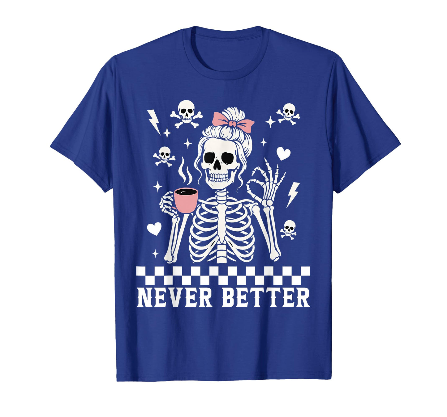 Never Better Spooky Floral Skeleton Halloween Costumes Women T-Shirt