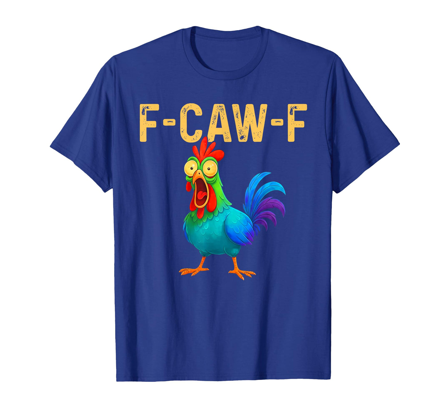 Funny F-Caw-F Chicken FCAWF Colorful Chicken T-Shirt