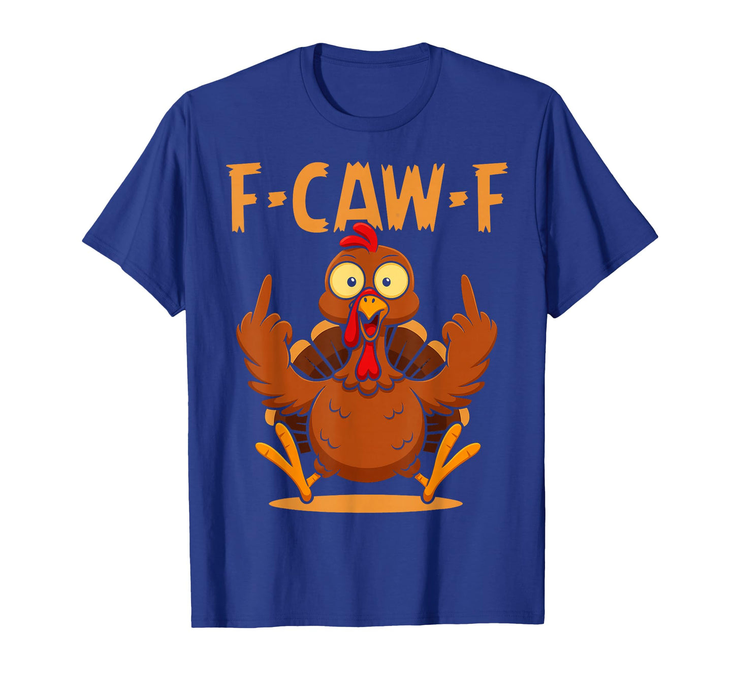 Funny F-Caw-F Turkey Adult Humor Thanksgiving Meme T-Shirt