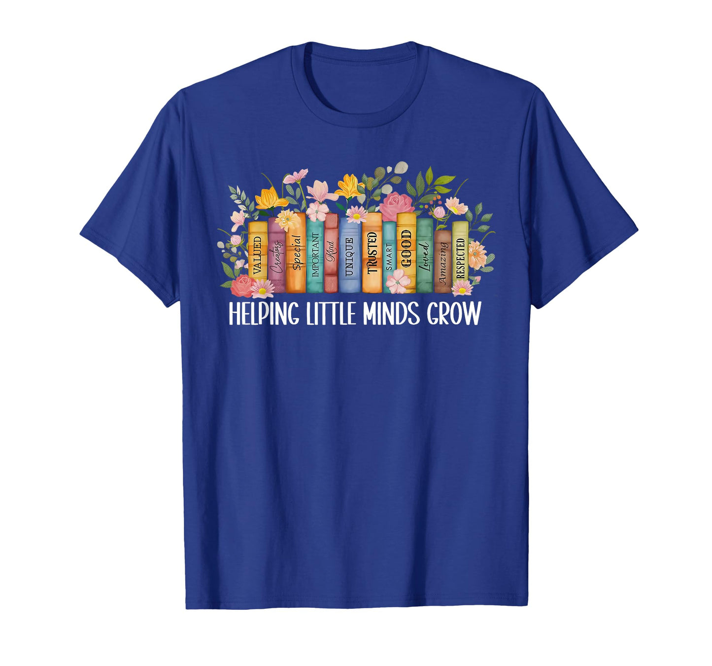 Teacher Helping Little Minds Grow Back To School First Day T-Shirt