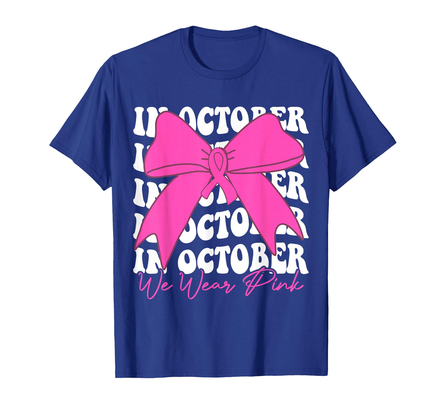 in October We Wear Pink Breast Cancer Awareness Coquette Bow T-Shirt