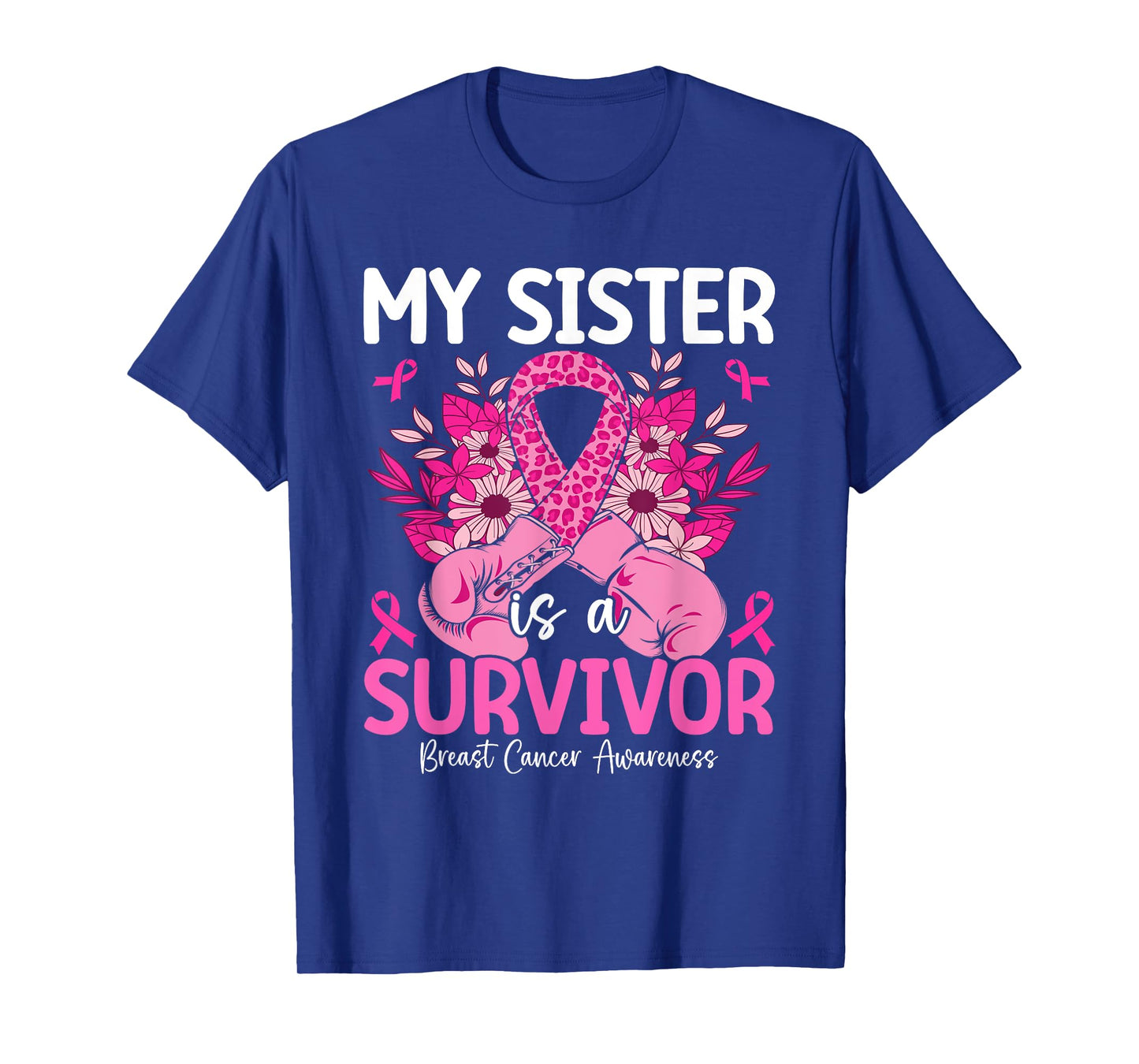 My Sister Is A Survivor Breast Cancer Awareness Pink T-Shirt