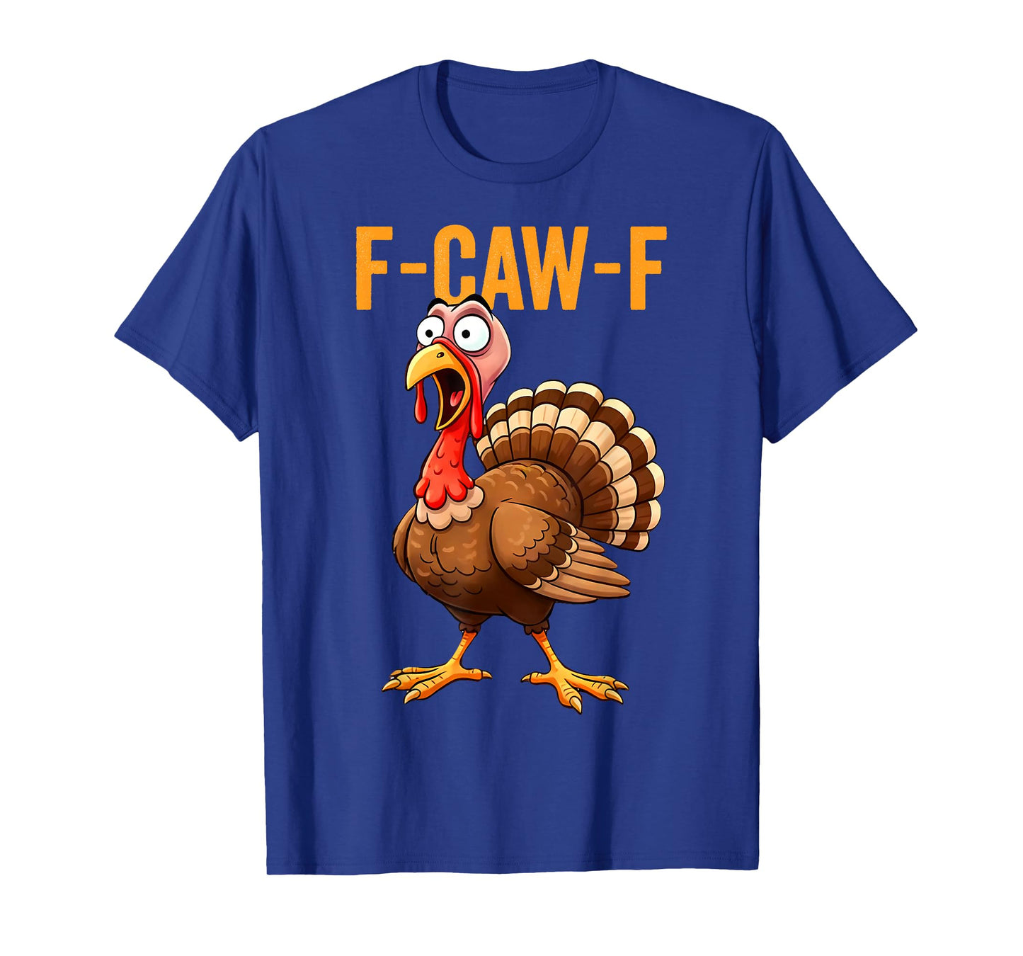 Funny F Caw F Turkey Cawing Thanksgiving Meme F-Caw-F Pun T-Shirt