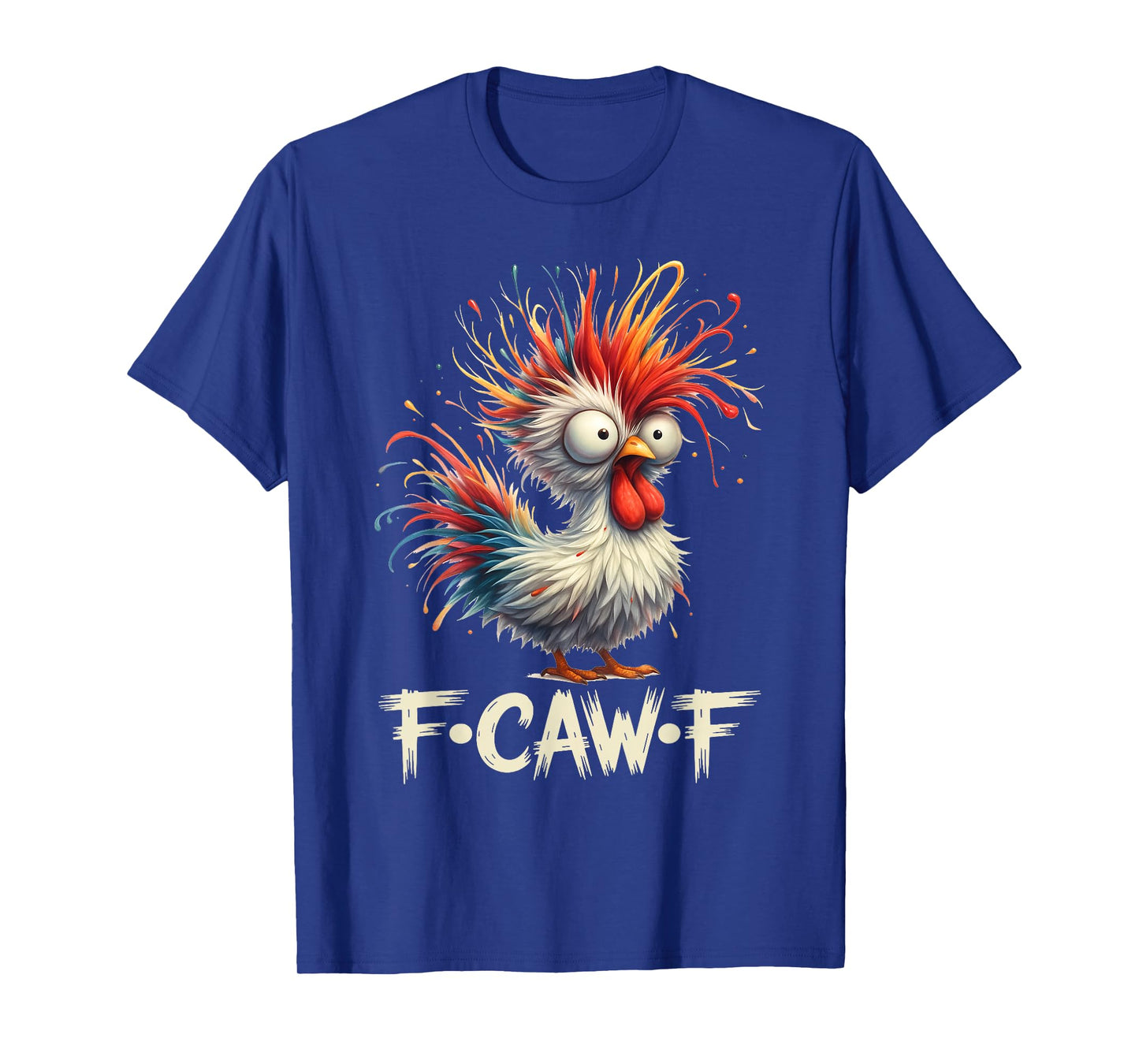 F-Caw-F Crazy Chicken Funny Chicken Humor Meme T-Shirt