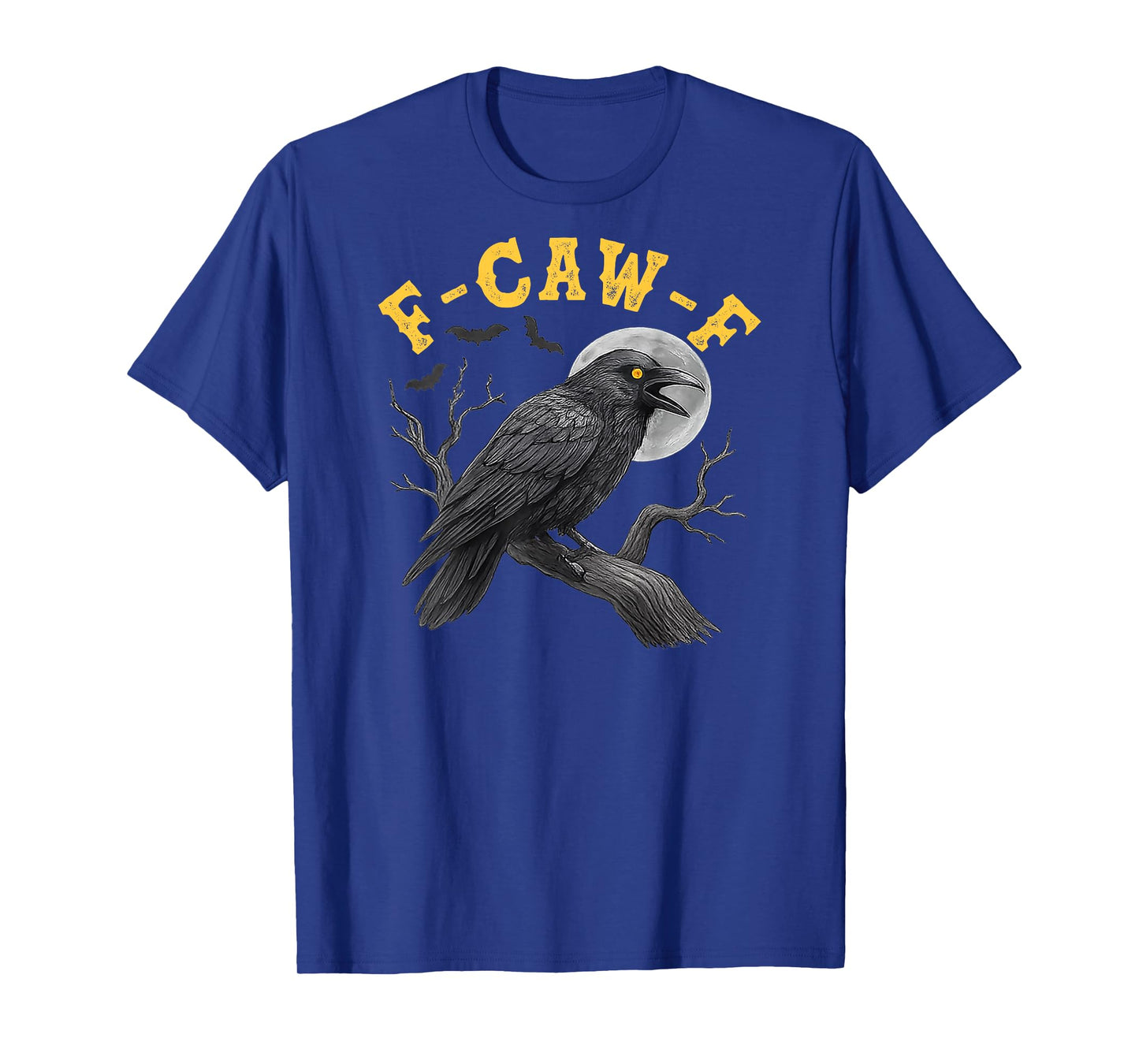 (On Back) F-Caw-F Black Crow Black Bird Funny Crow F-Caw-F T-Shirt