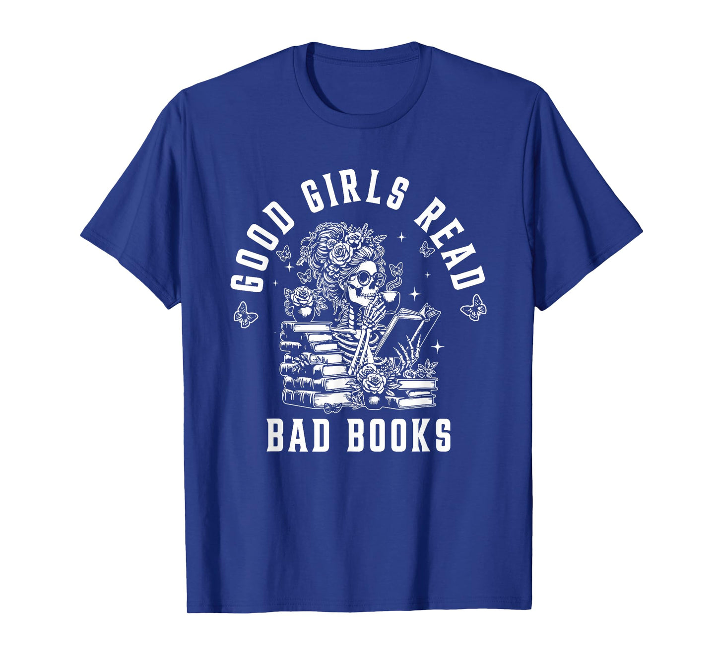 Good Girls Read Bad Books Funny Reader Dark Romance Skeleton T-Shirt