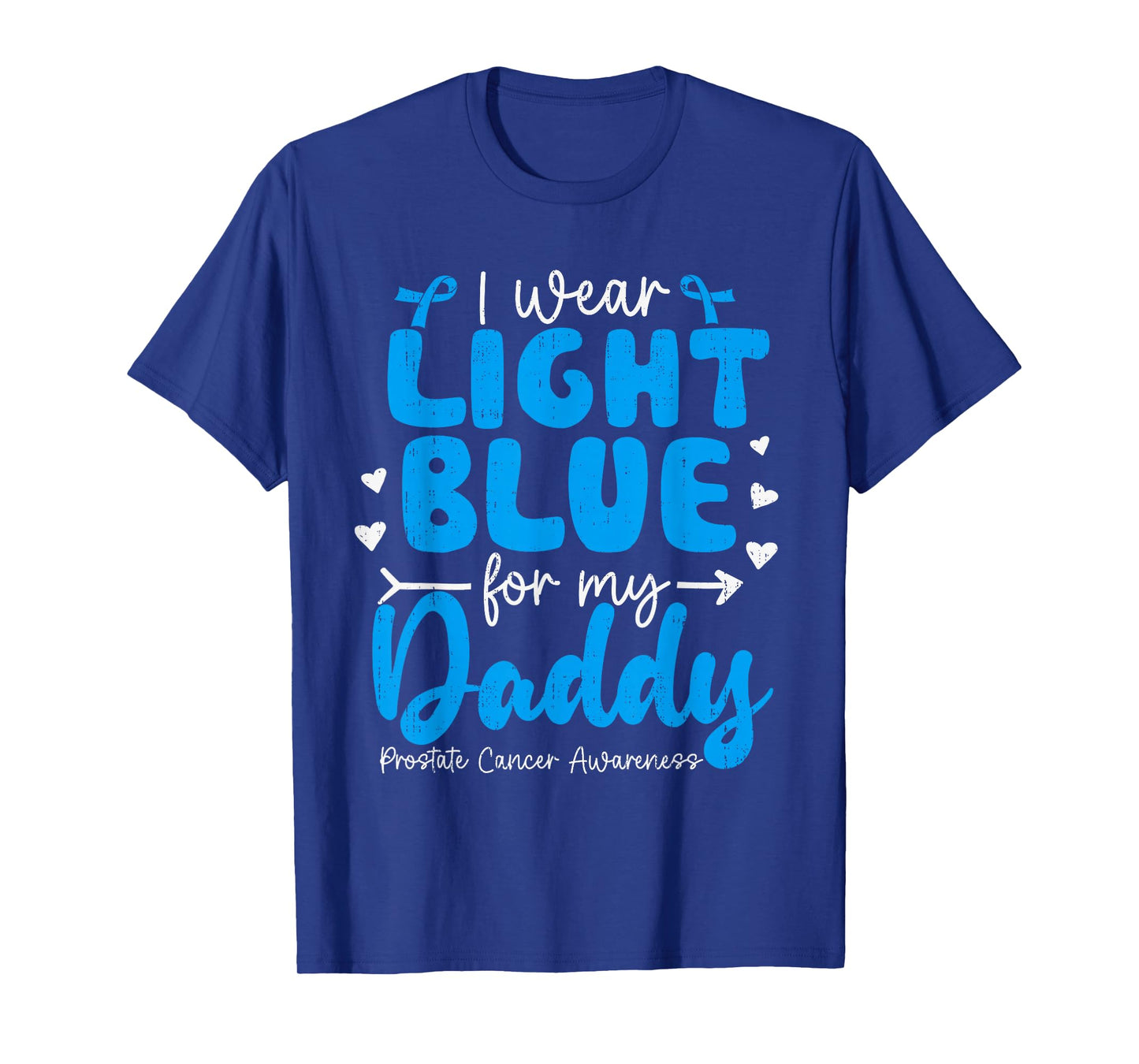 I Wear Light Blue for My Daddy Dad Prostate Cancer Awareness T-Shirt