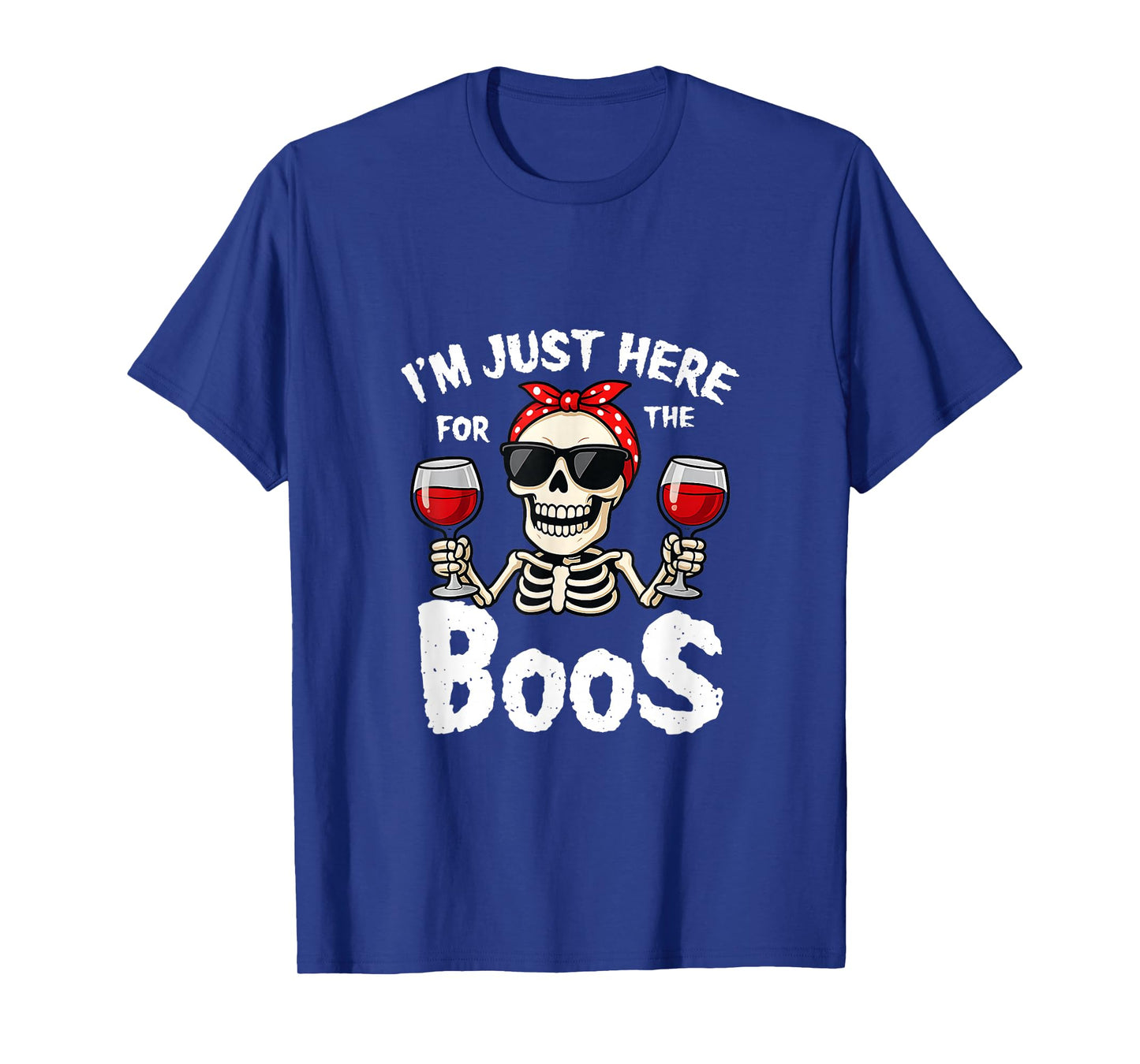 Halloween Women I'm Just Here for The Boos Funny Skeleton T-Shirt