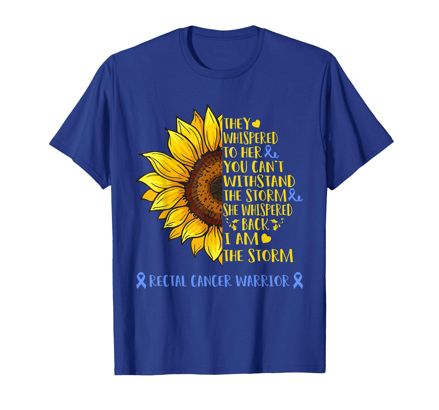 I Am The Storm Rectal Cancer Warrior Shirt