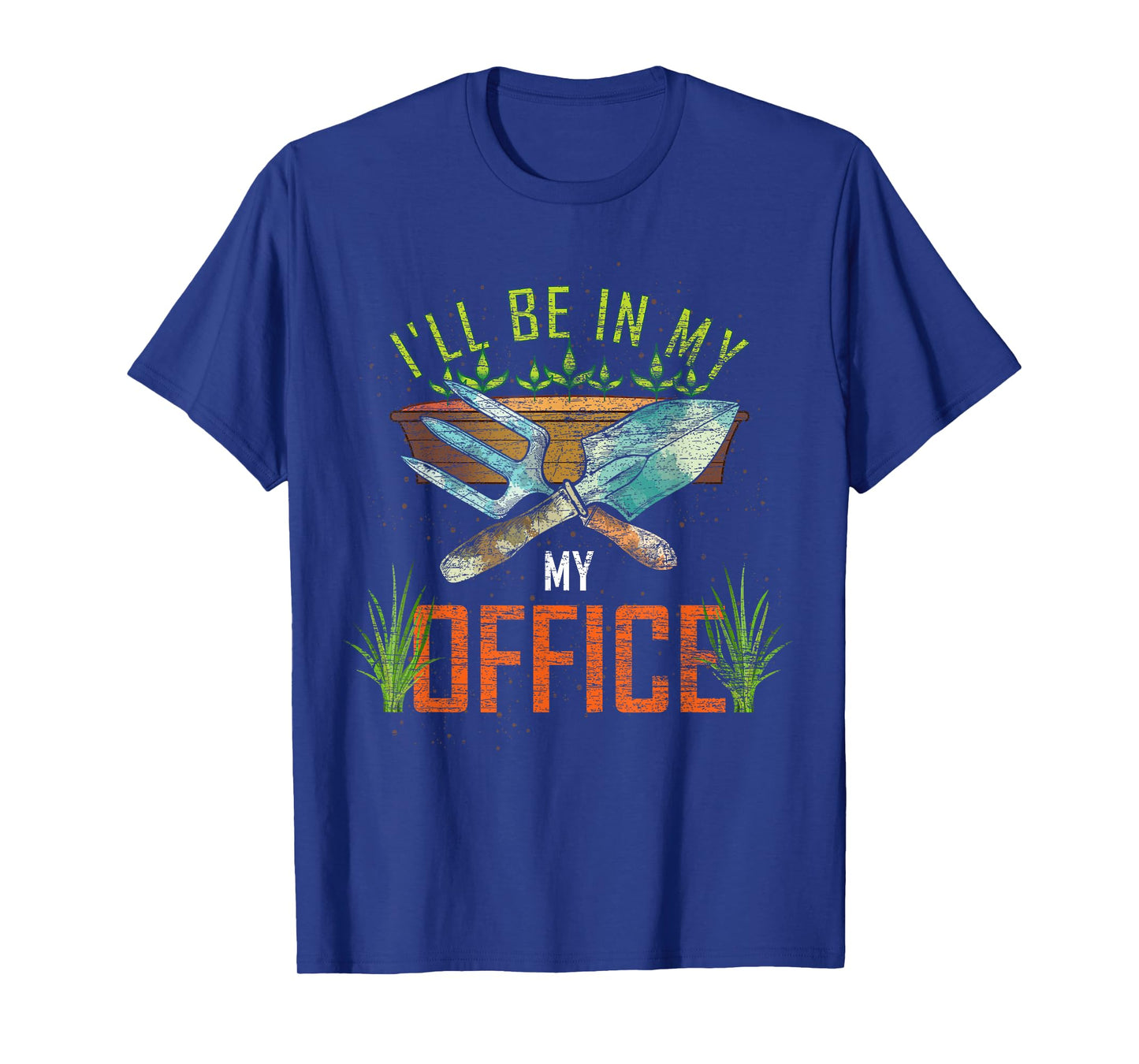 Funny Gardening Lover Gift Ill Be In My Office Gardener T-Shirt