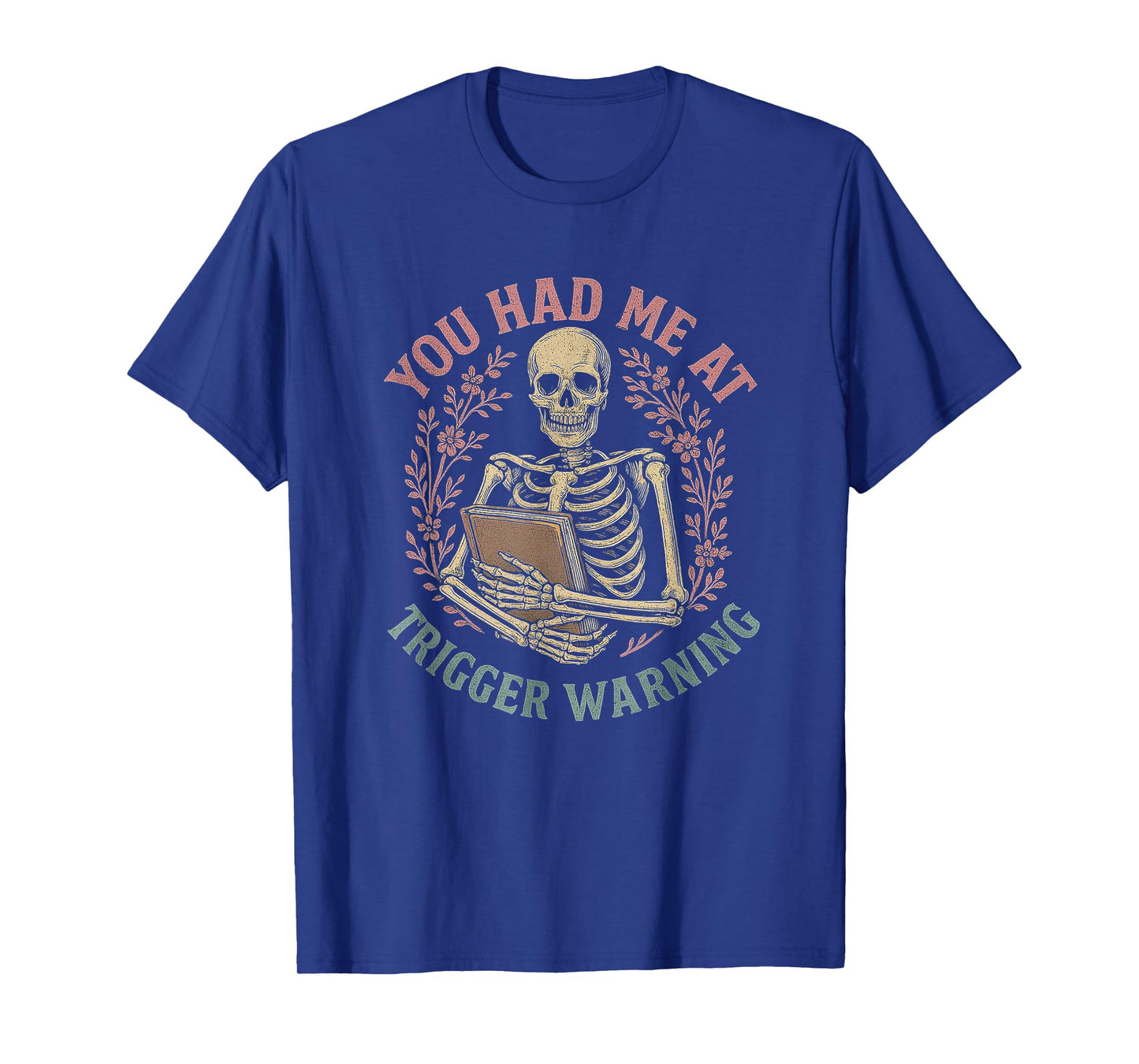 Dark Romance Had Me at Trigger Warning Skeleton Smutt Book T-Shirt