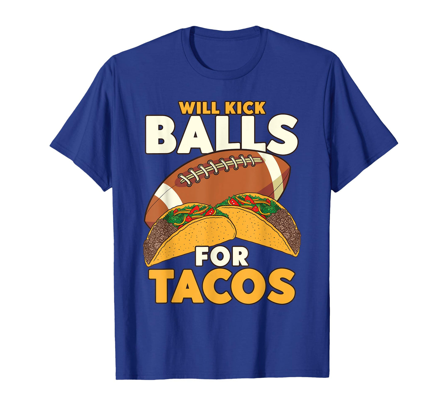 Will Kick Balls For Tacos Football Tacos T-Shirt